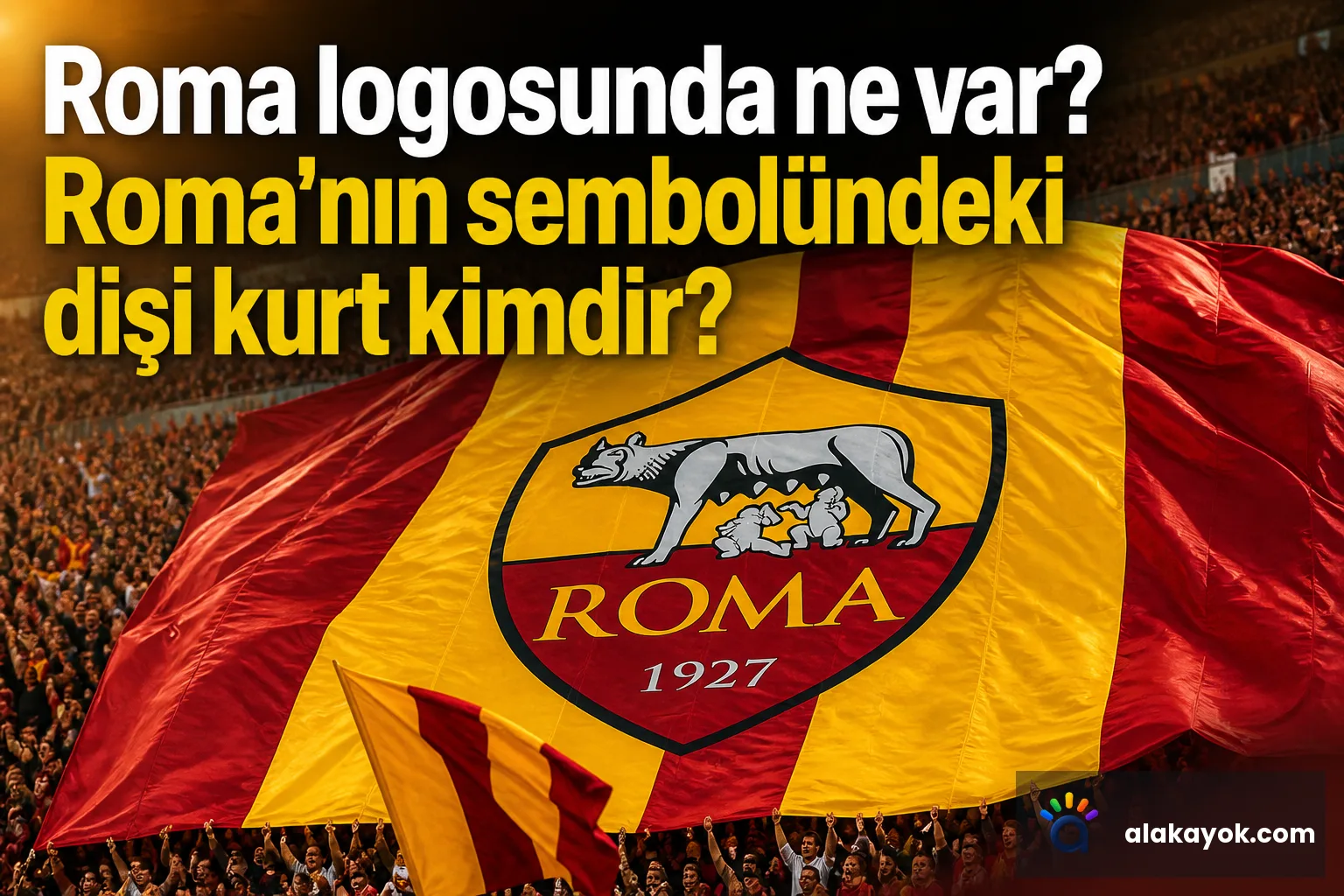 Roma logosunda ne var? Roma'nın sembolündeki dişi kurt kimdir?