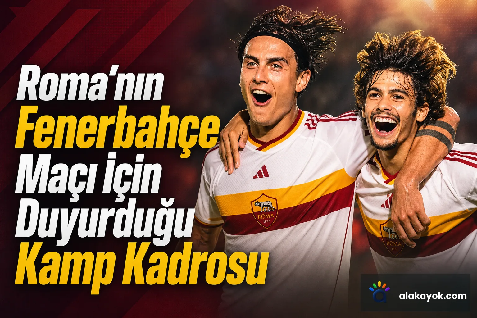 Roma'nın Fenerbahçe Maçı İçin Duyurduğu Kamp Kadrosu