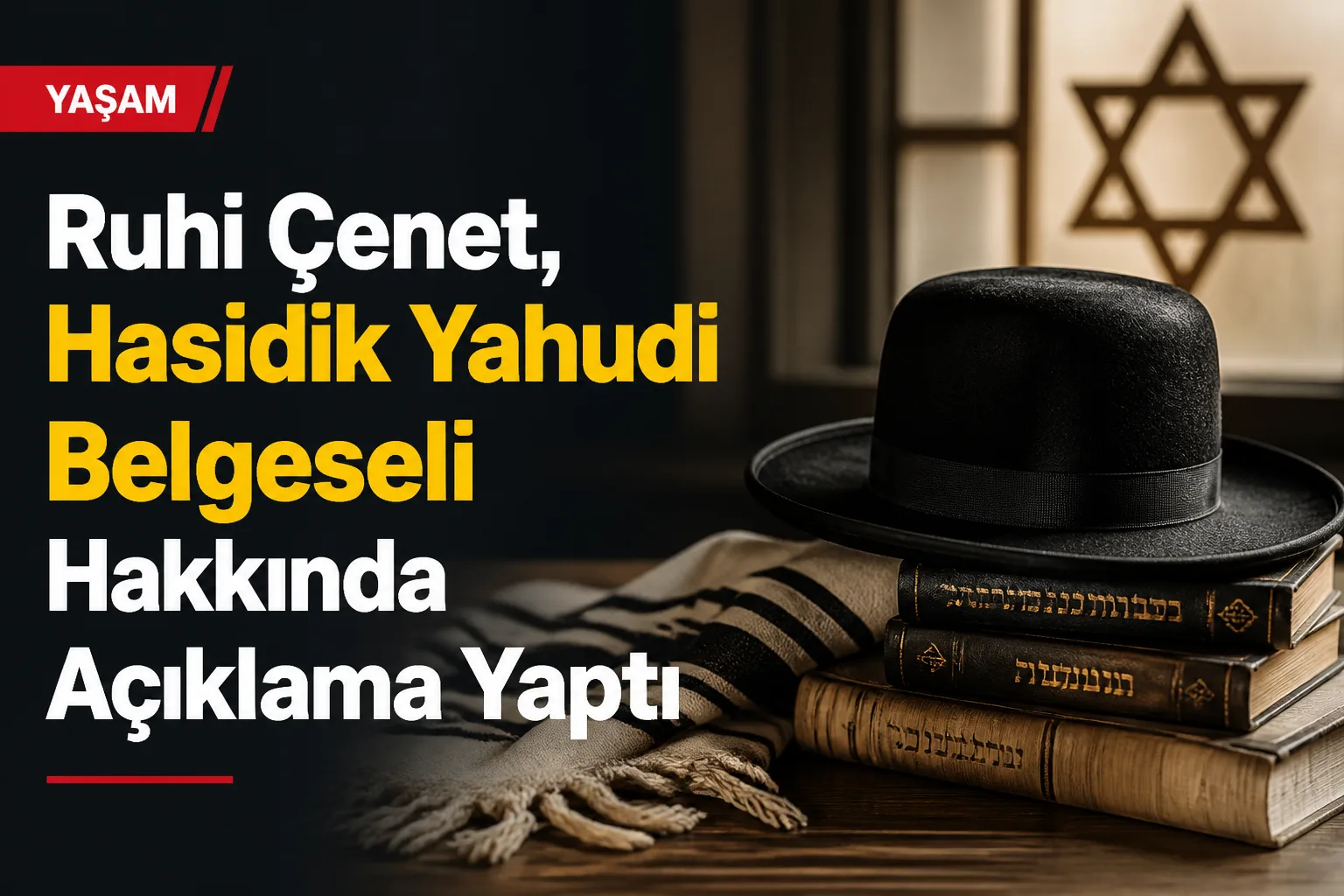 Ruhi Çenet, Hasidik Yahudi Belgeseli Hakkında Açıklama Yaptı