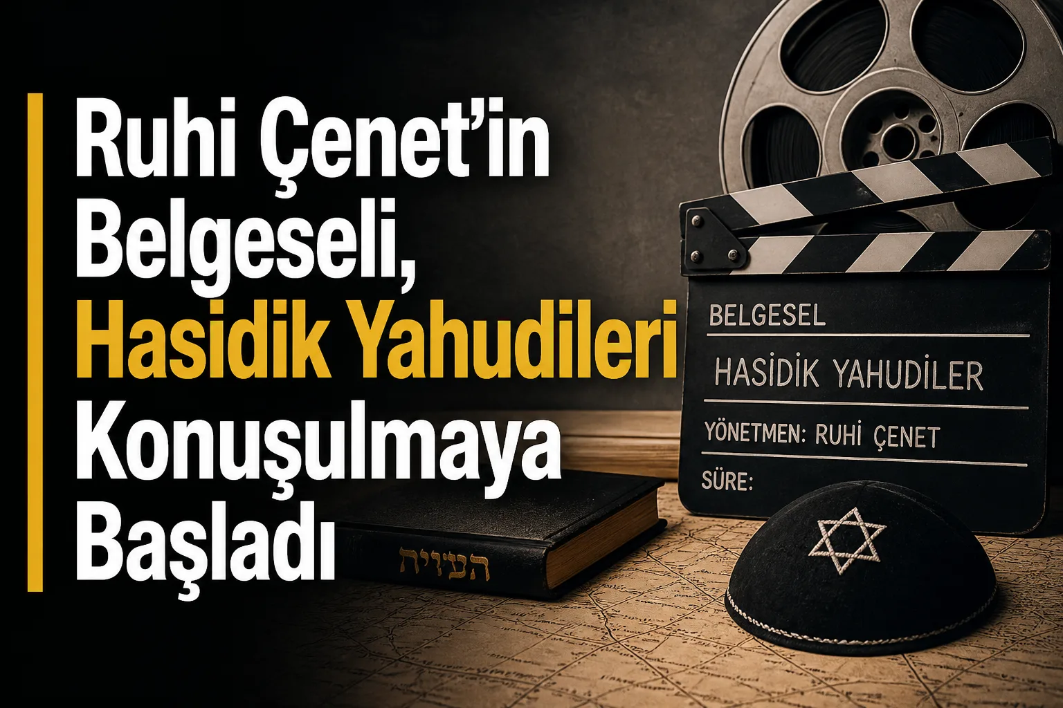 Ruhi Çenet'in Belgeseli, Hasidik Yahudileri Konuşulmaya Başladı