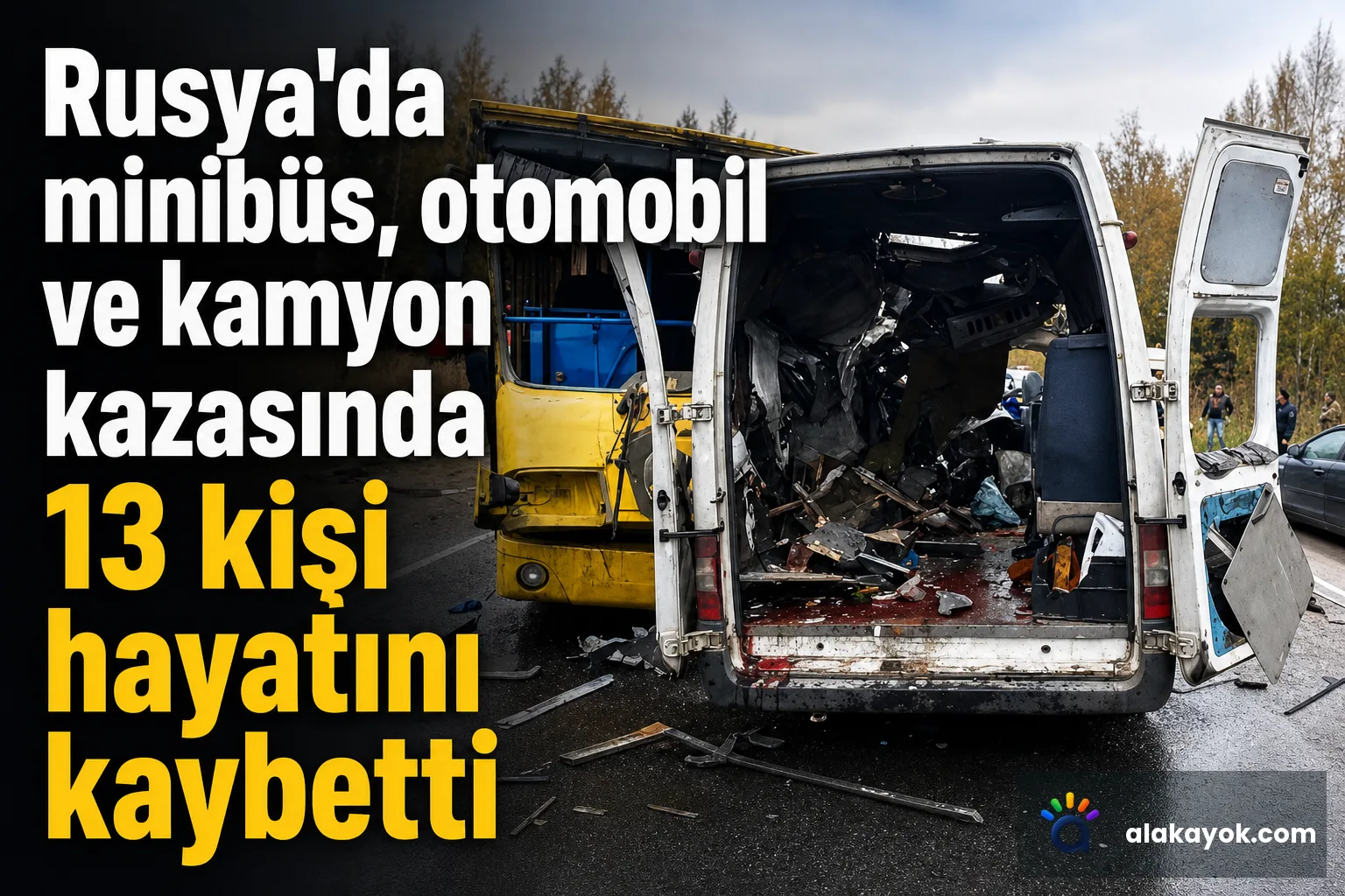 Rusya'da minibüs, otomobil ve kamyon kazasında 13 kişi hayatını kaybetti