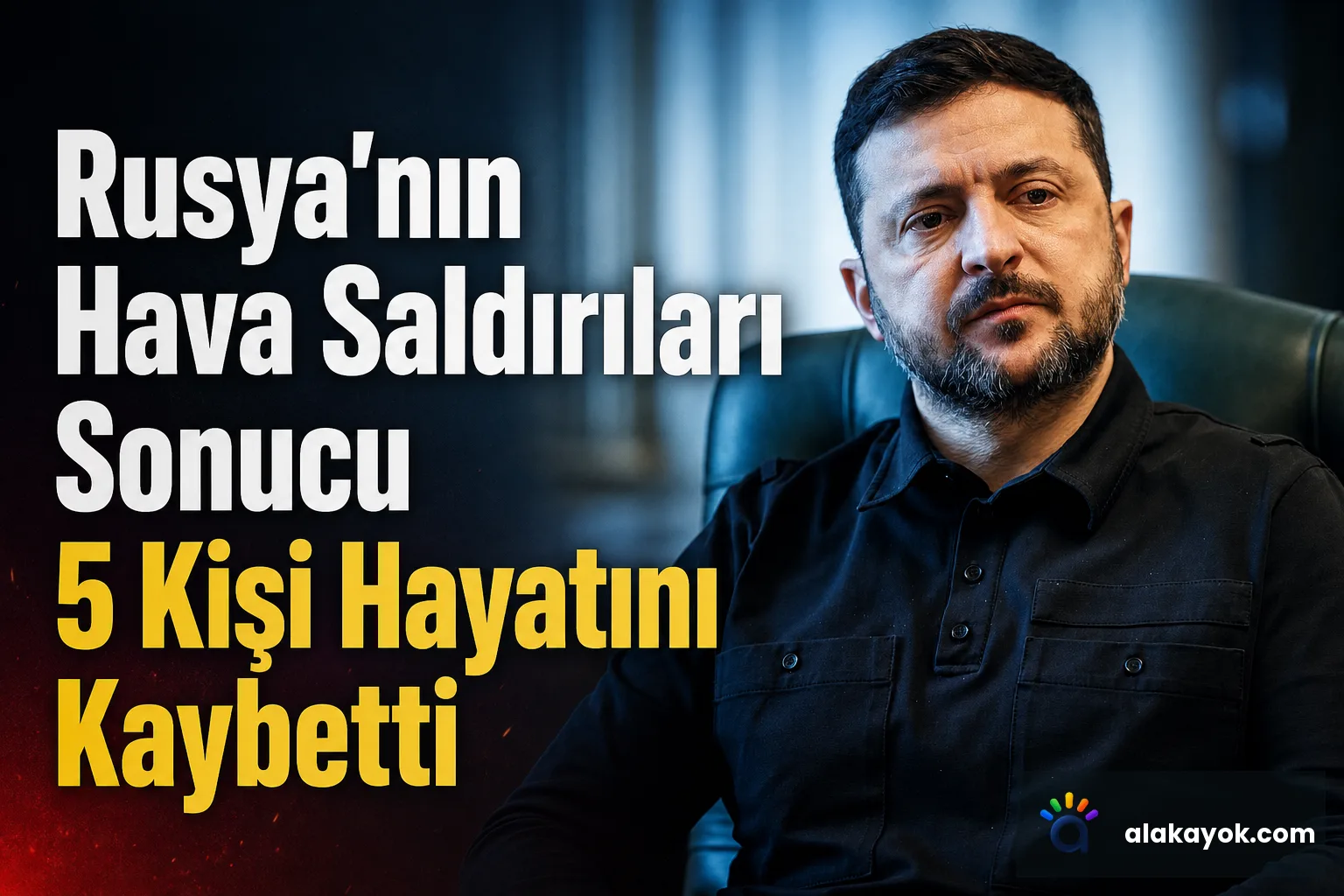 Rusya'nın Hava Saldırıları Sonucu 5 Kişi Hayatını Kaybetti