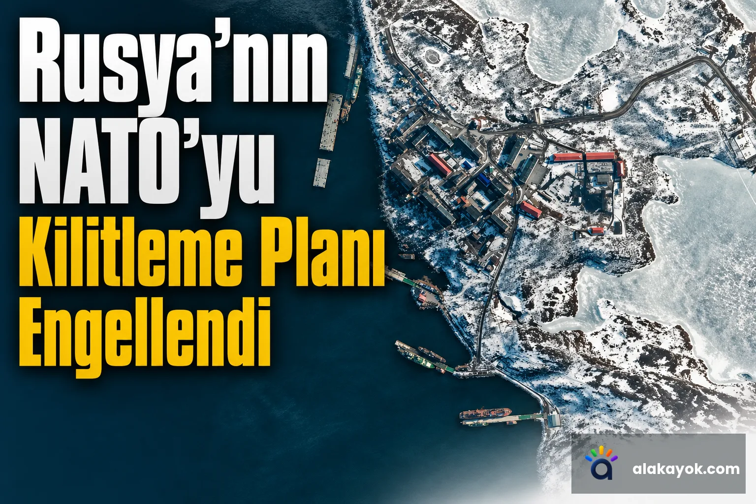 Rusya'nın NATO'yu Kilitleme Planı Engellendi
