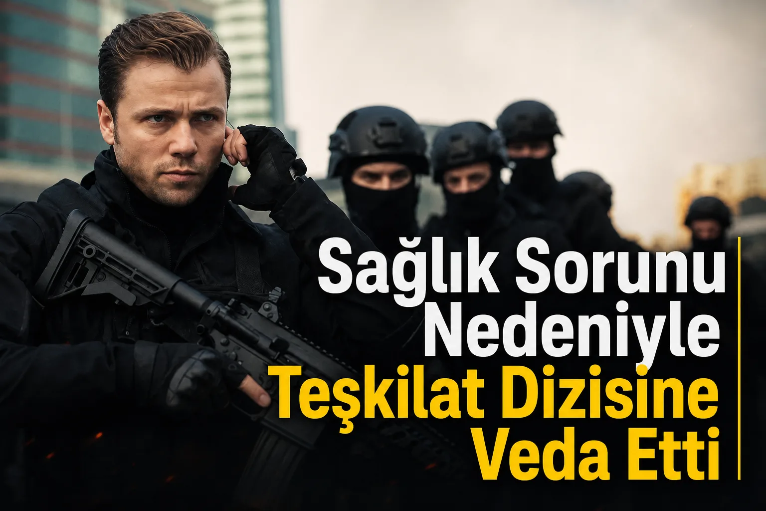 Sağlık Sorunu Nedeniyle Teşkilat Dizisine Veda Etti