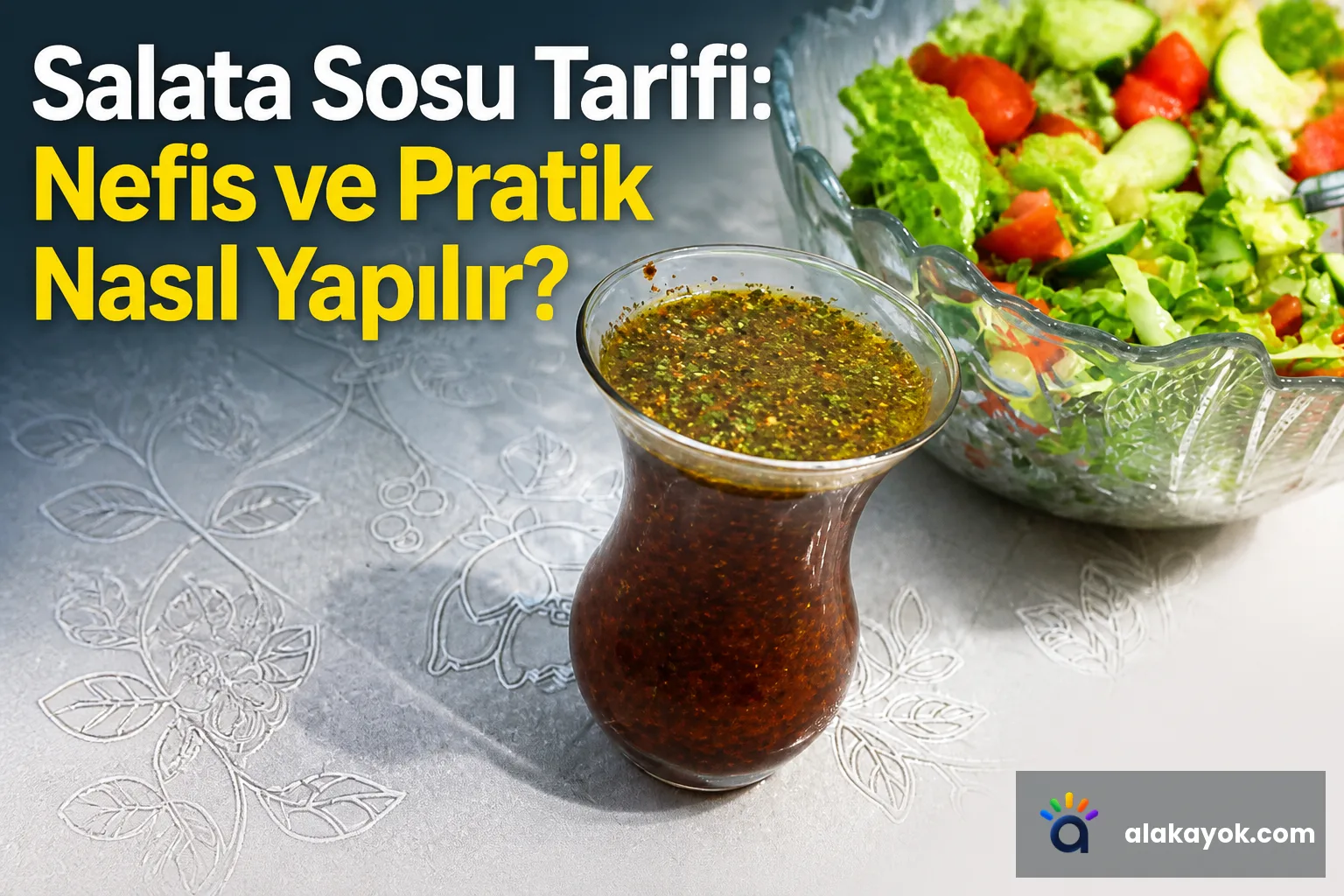 Salata Sosu Tarifi: Nefis ve Pratik Nasıl Yapılır?