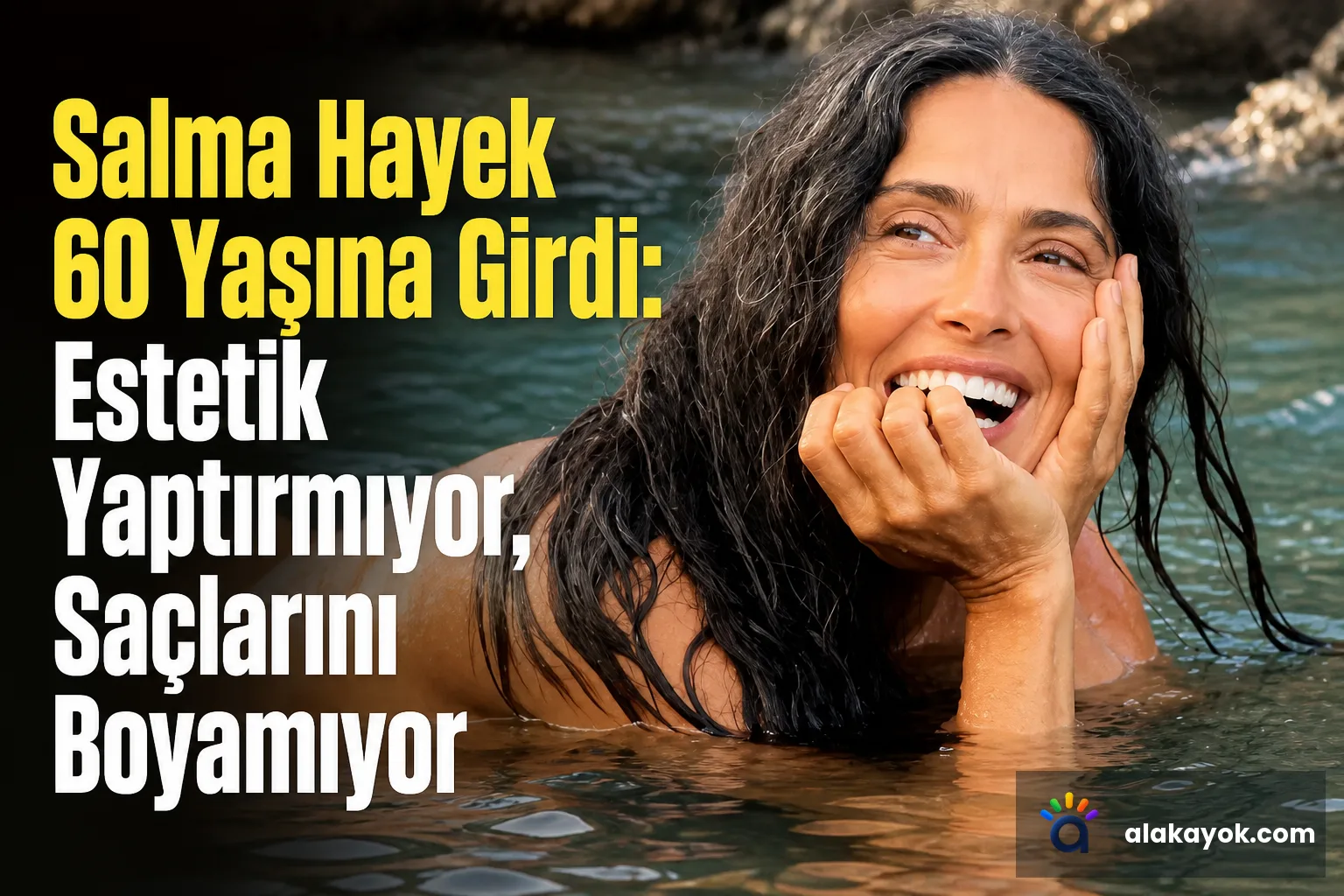 Salma Hayek 60 Yaşına Girdi: Estetik Yaptırmıyor, Saçlarını Boyamıyor