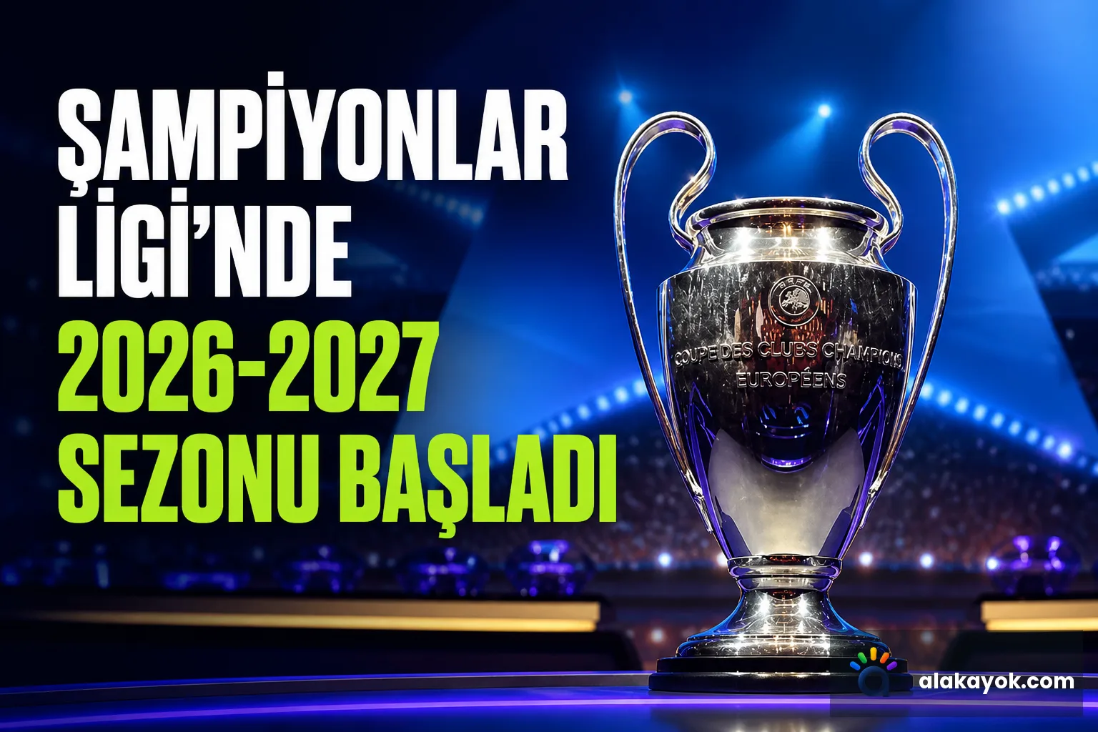 Şampiyonlar Ligi'nde 2026-2027 Sezonu Başladı