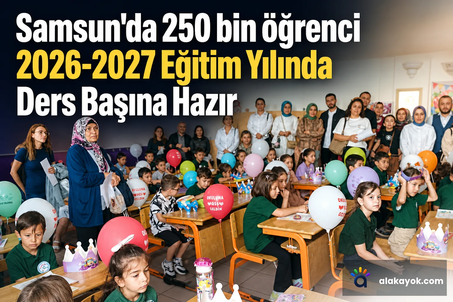 Samsun'da 250 bin öğrenci 2026-2027 Eğitim Yılında Ders Başına Hazır