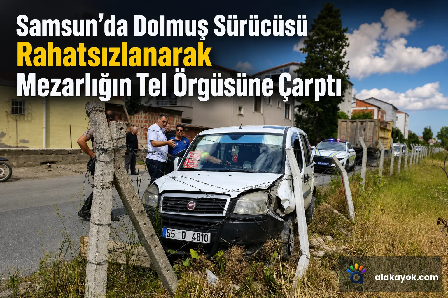 Samsun'da Dolmuş Sürücüsü Rahatsızlanarak Mezarlığın Tel Örgüsüne Çarptı