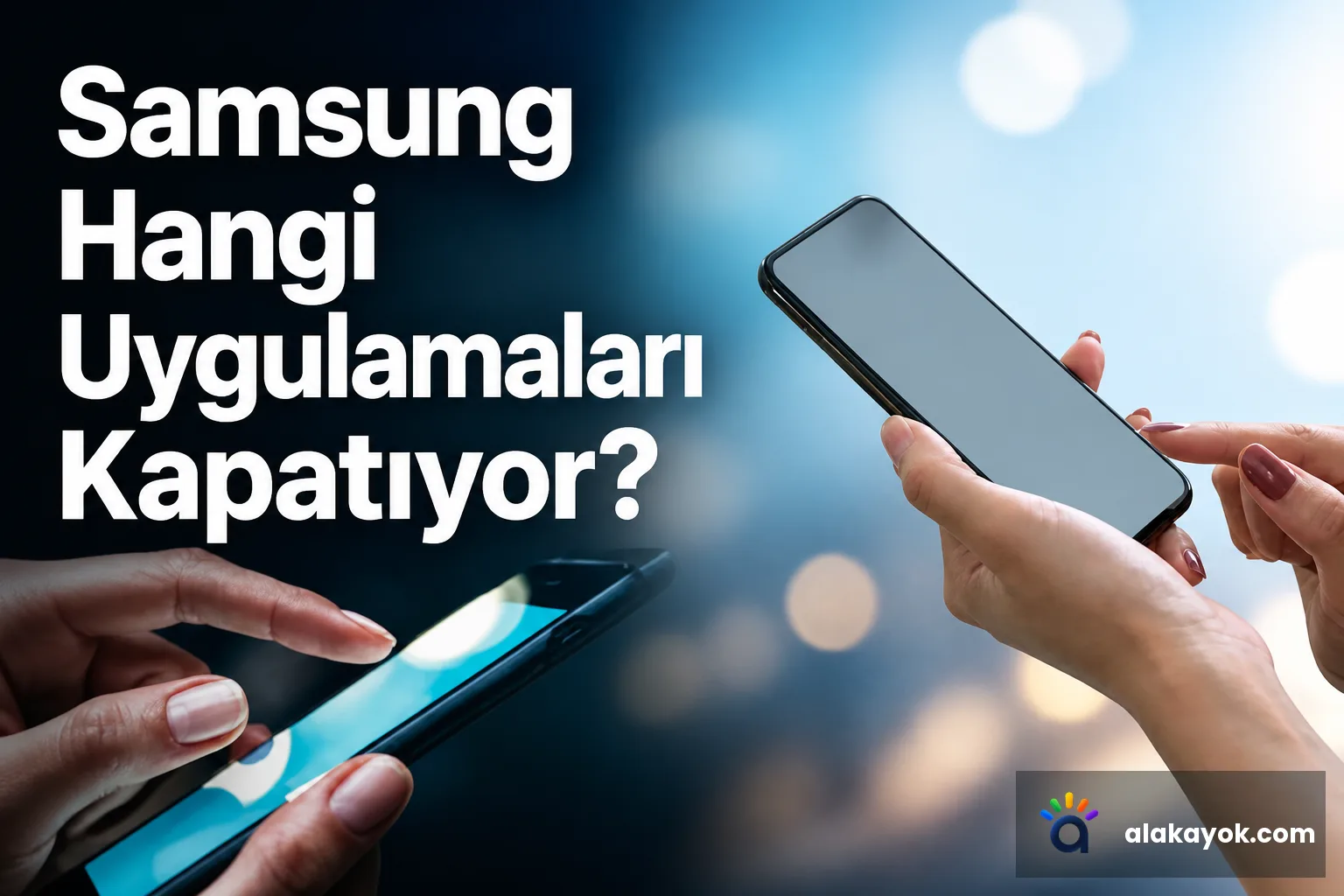 Samsung Hangi Uygulamaları Kapatıyor?