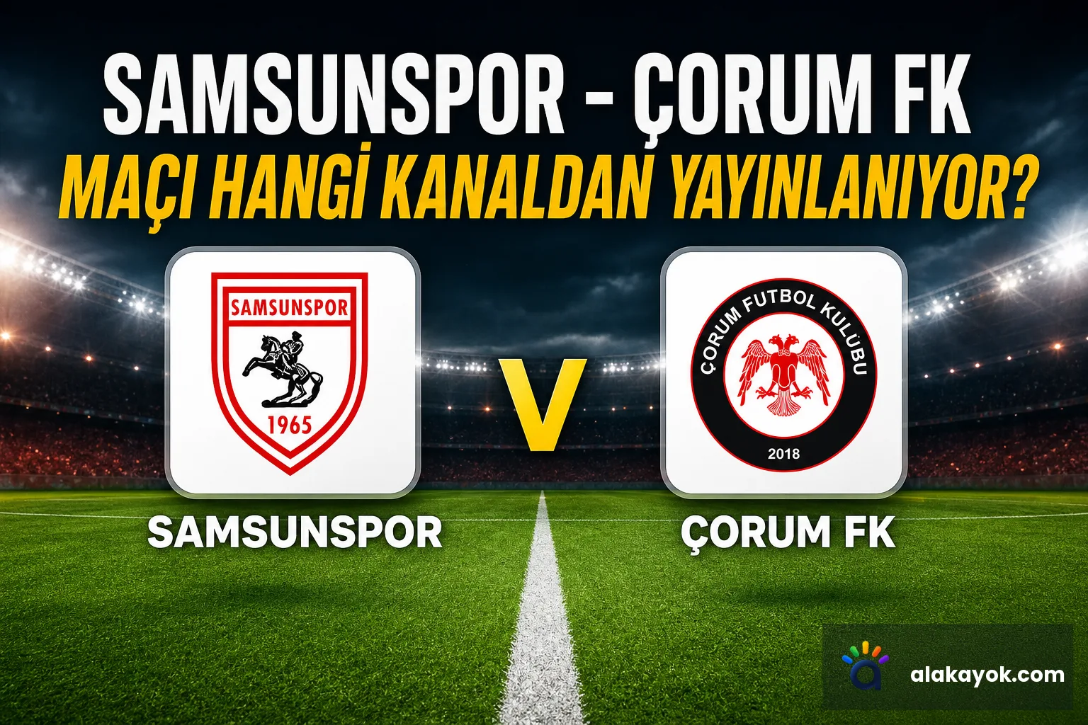 Samsunspor - Çorum FK Maçı Hangi Kanaldan Yayınlanıyor?