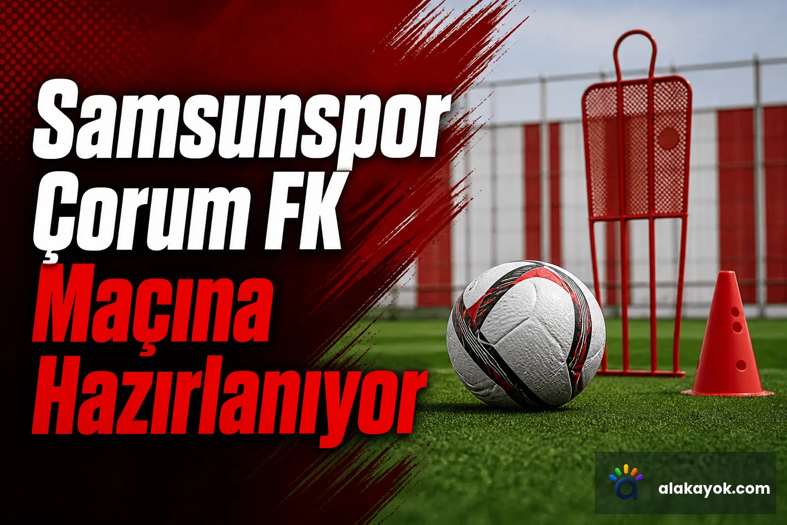 Samsunspor Çorum FK Maçına Hazırlanıyor