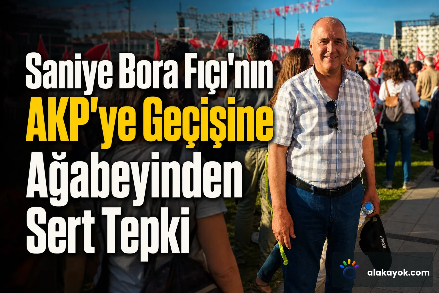 Saniye Bora Fıçı'nın AKP'ye Geçişine Ağabeyinden Sert Tepki