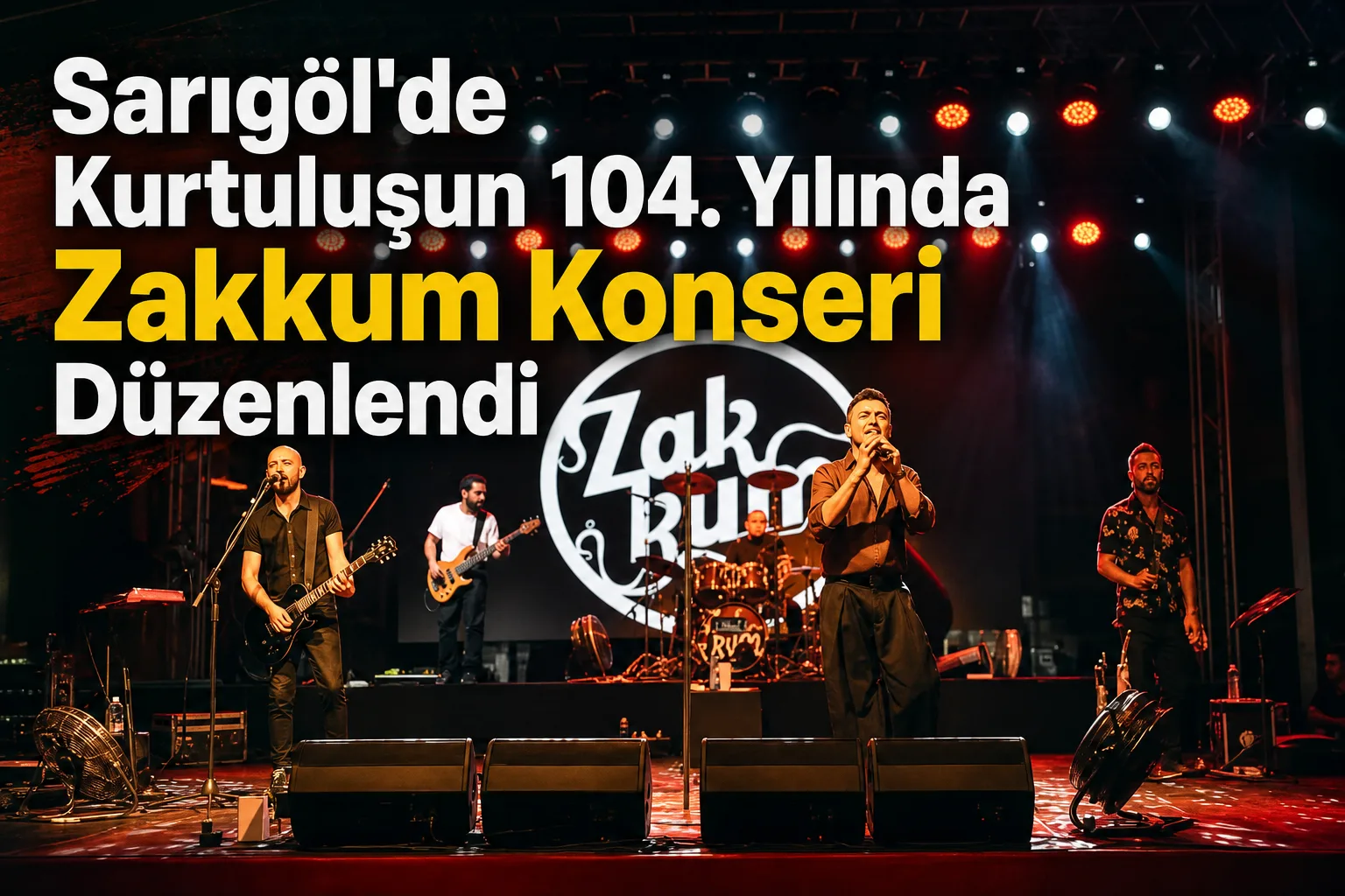 Sarıgöl'de Kurtuluşun 104. Yılında Zakkum Konseri Düzenlendi