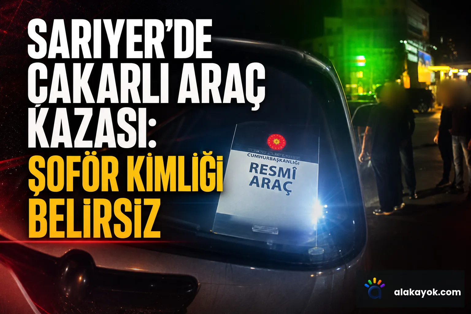 Sarıyer'de Çakarlı Araç Kazası: Şoför Kimliği Belirsiz