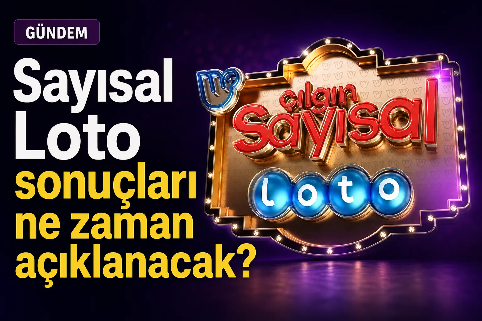 Sayısal Loto sonuçları ne zaman açıklanacak?