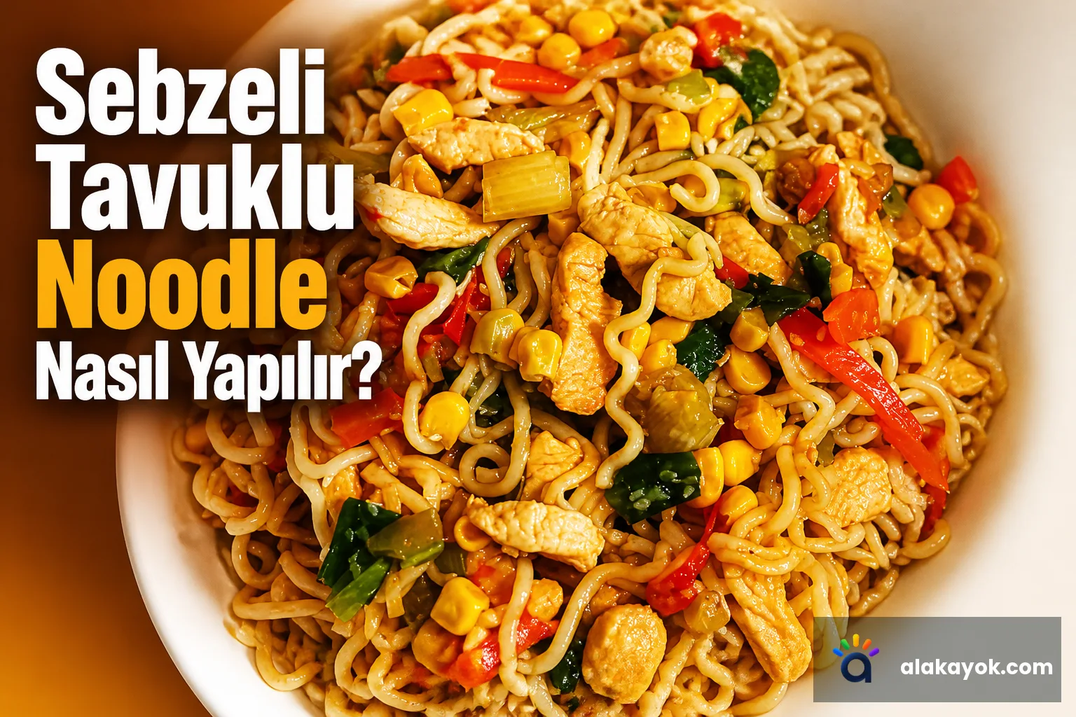 Sebzeli Tavuklu Noodle Nasıl Yapılır?