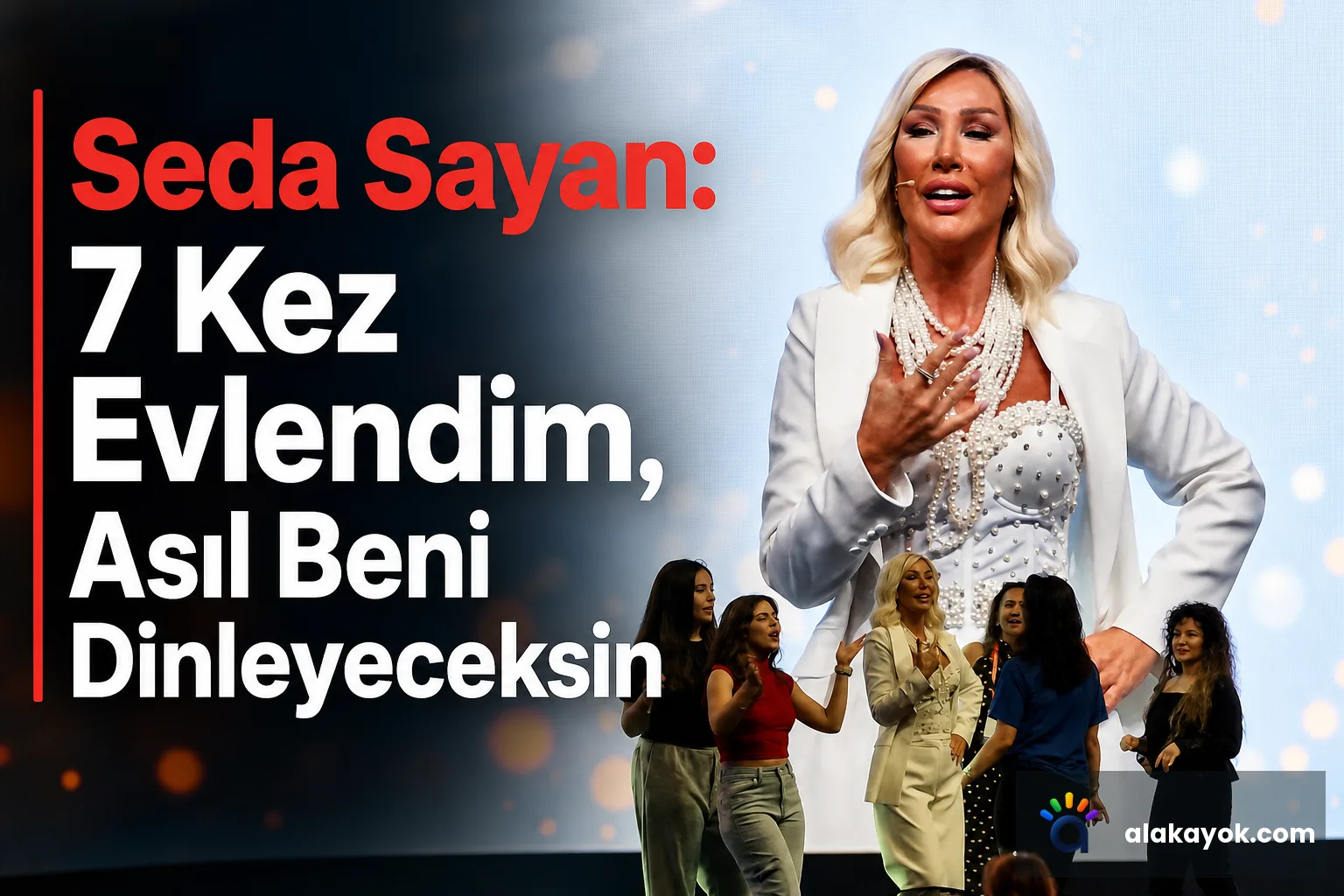 Seda Sayan: 7 Kez Evlendim, Asıl Beni Dinleyeceksin