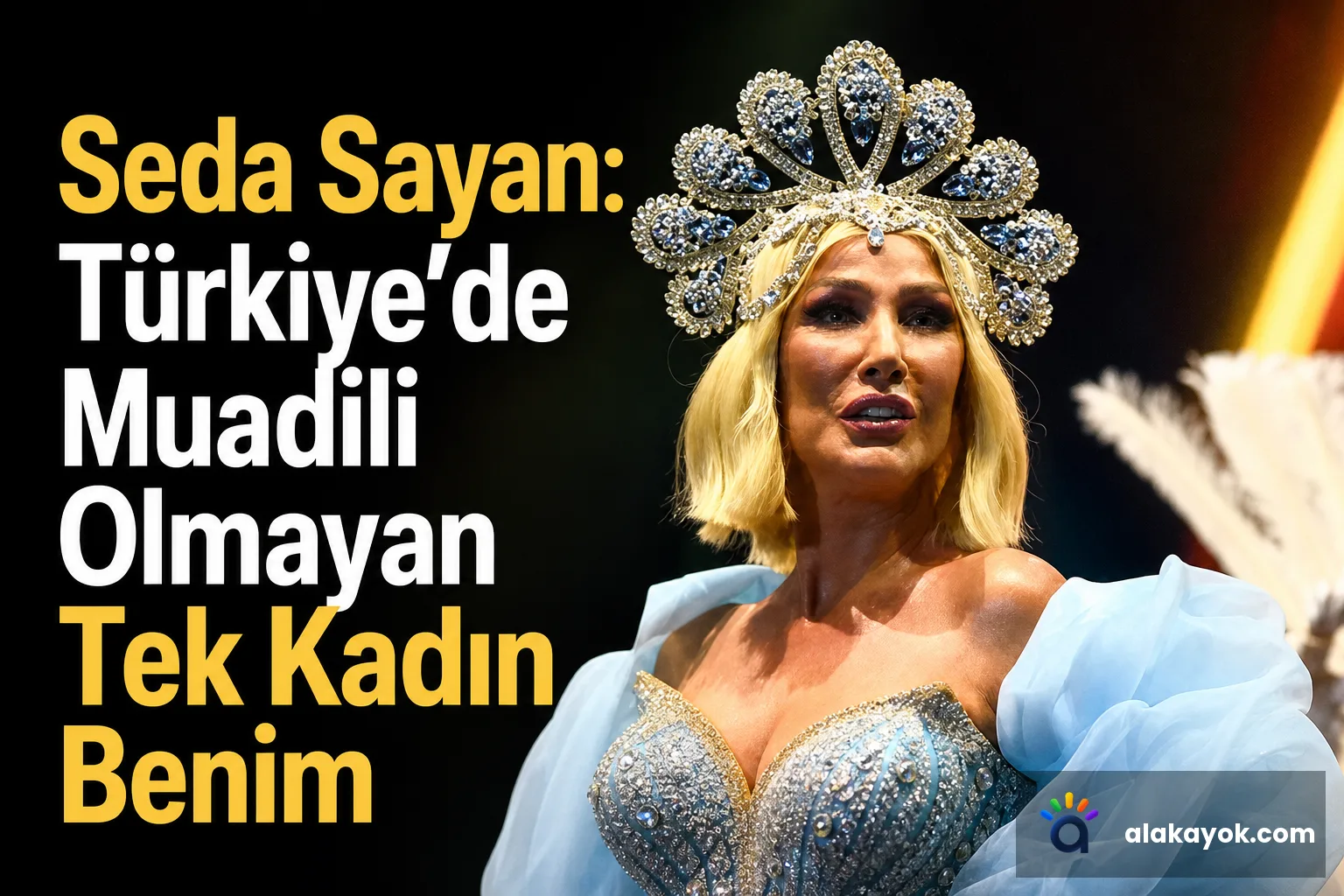 Seda Sayan: Türkiye'de Muadili Olmayan Tek Kadın Benim