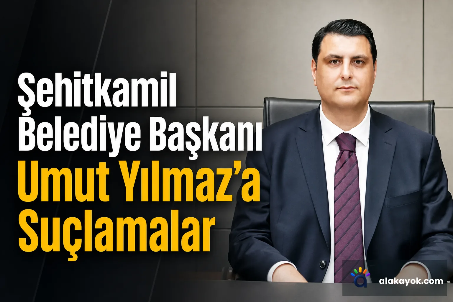 Şehitkamil Belediye Başkanı Umut Yılmaz'a Suçlamalar