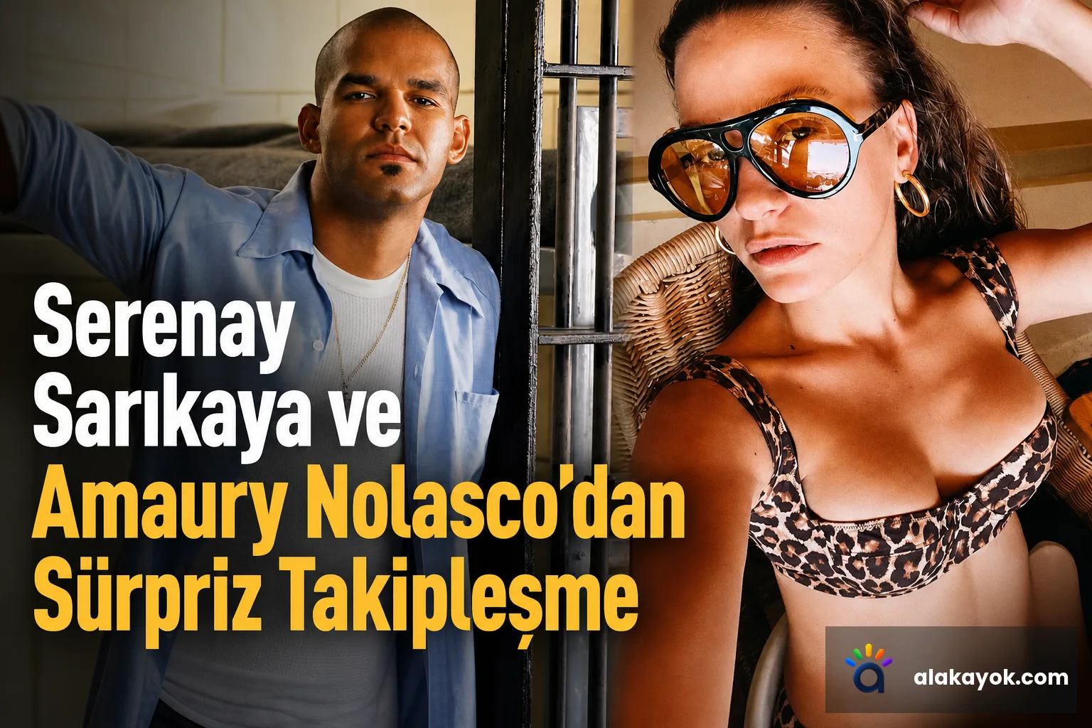 Serenay Sarıkaya ve Amaury Nolasco'dan Sürpriz Takipleşme