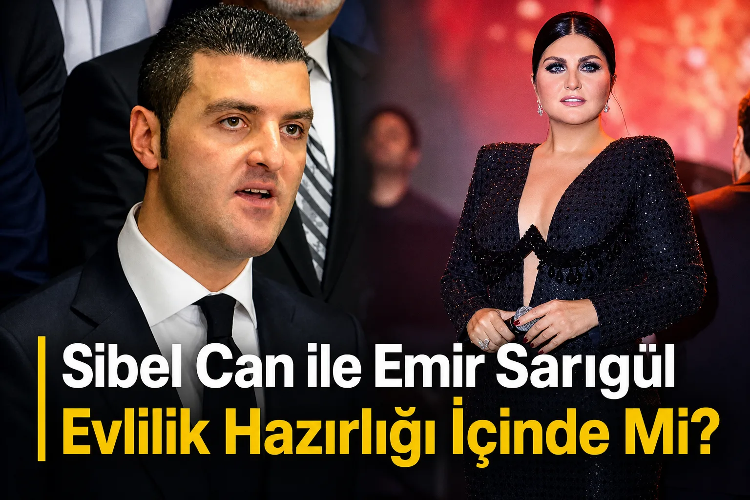 Sibel Can ile Emir Sarıgül Evlilik Hazırlığı İçinde Mi?