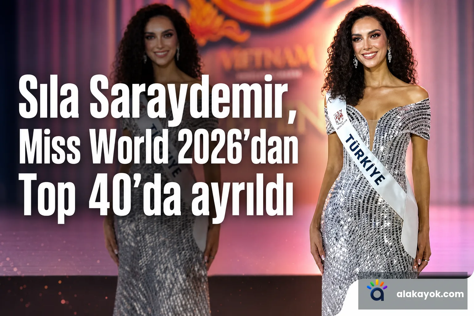 Sıla Saraydemir, Miss World 2026'dan Top 40'da ayrıldı