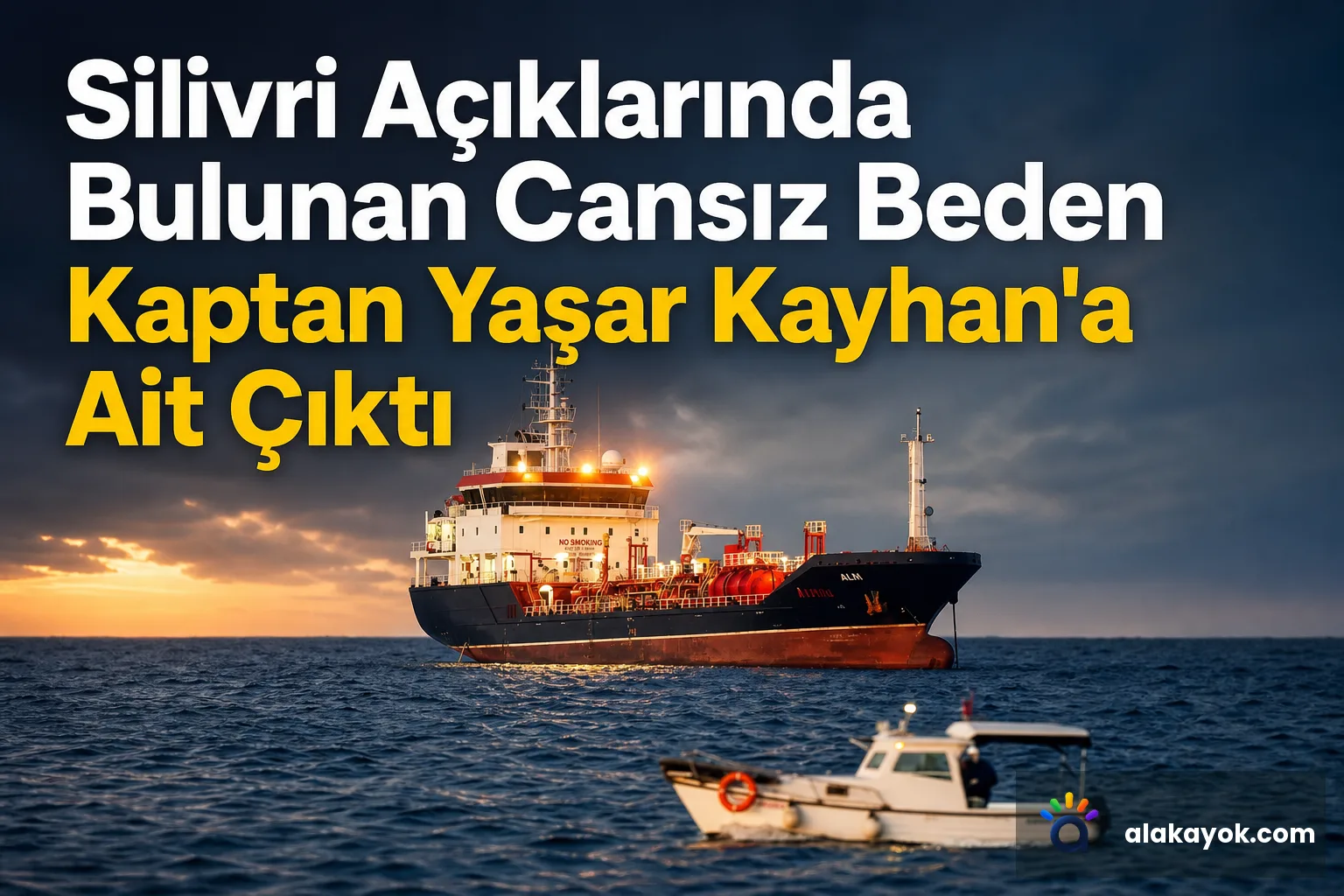 Silivri Açıklarında Bulunan Cansız Beden Kaptan Yaşar Kayhan'a Ait Çıktı