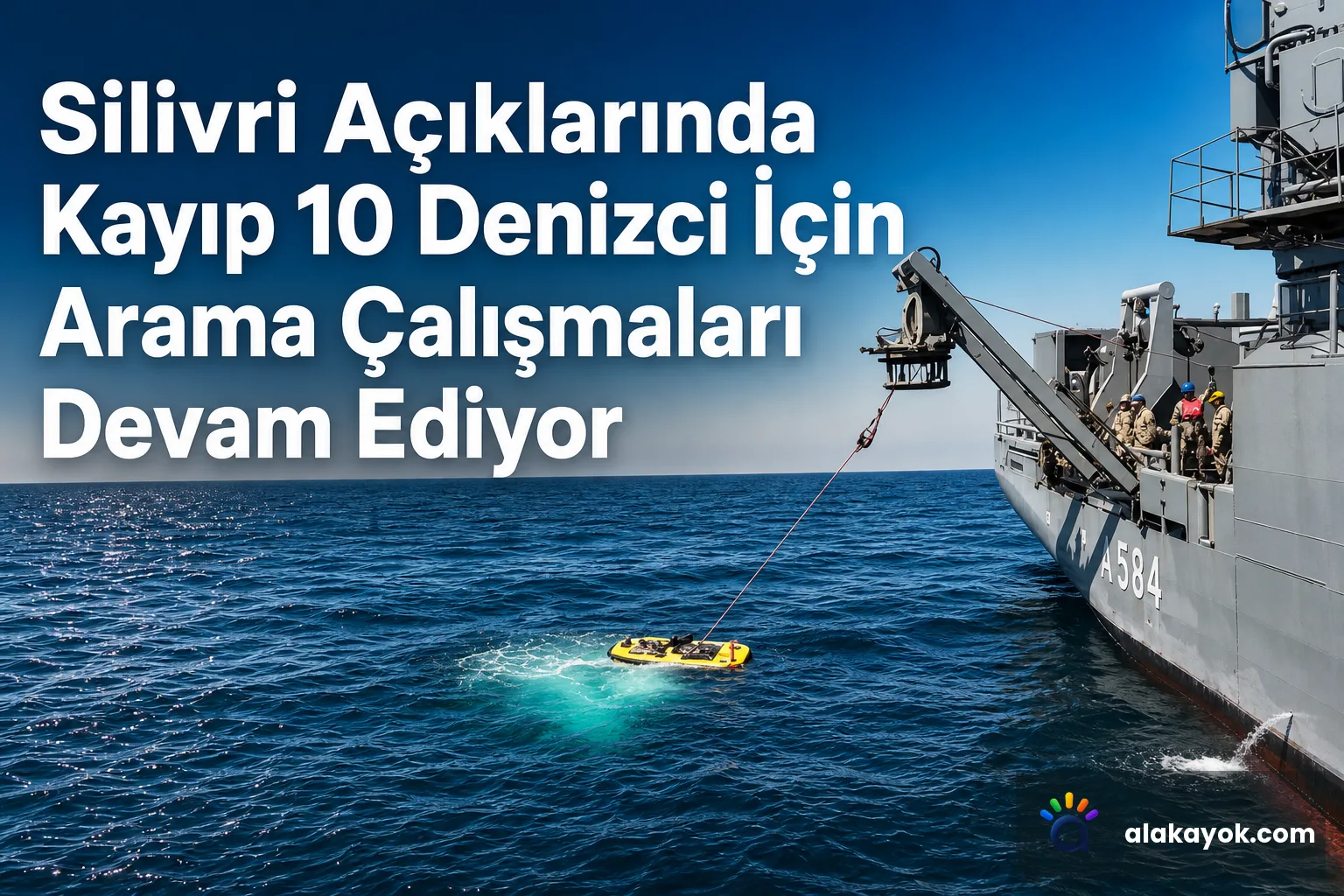 Silivri Açıklarında Kayıp 10 Denizci İçin Arama Çalışmaları Devam Ediyor