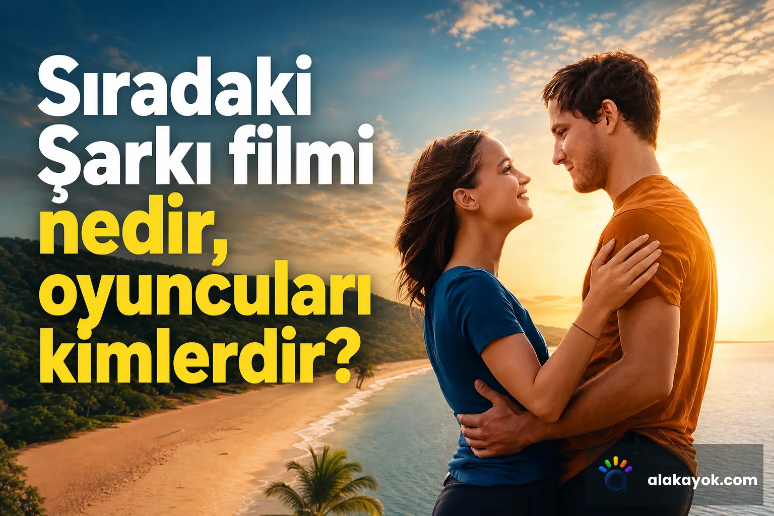 Sıradaki Şarkı filmi nedir, oyuncuları kimlerdir?