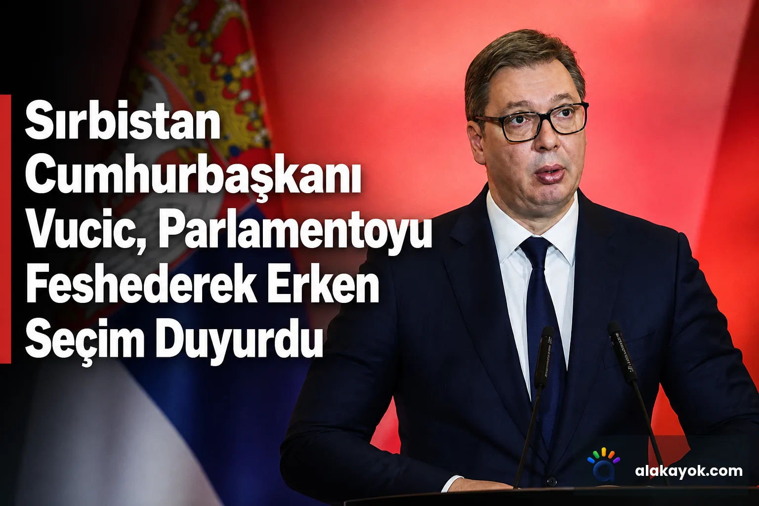 Sırbistan Cumhurbaşkanı Vucic, Parlamentoyu Feshederek Erken Seçim Duyurdu