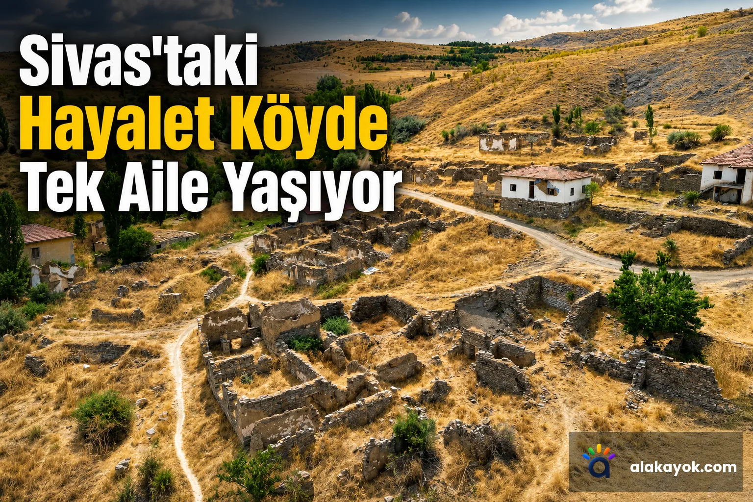 Sivas'taki Hayalet Köyde Tek Aile Yaşıyor