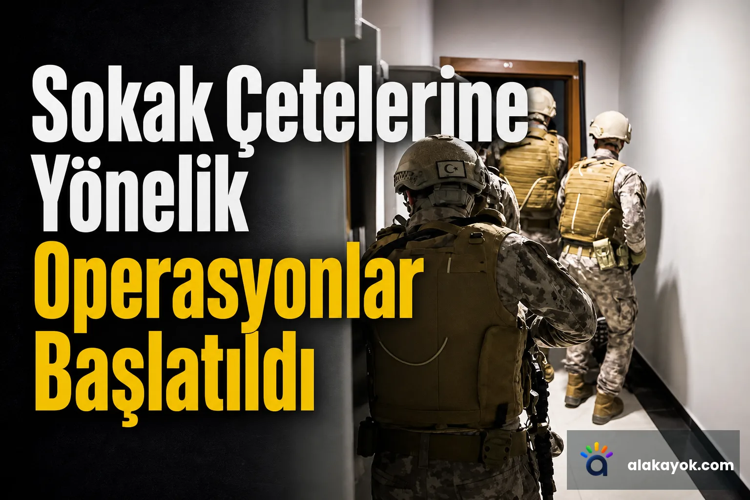 Sokak Çetelerine Yönelik Operasyonlar Başlatıldı