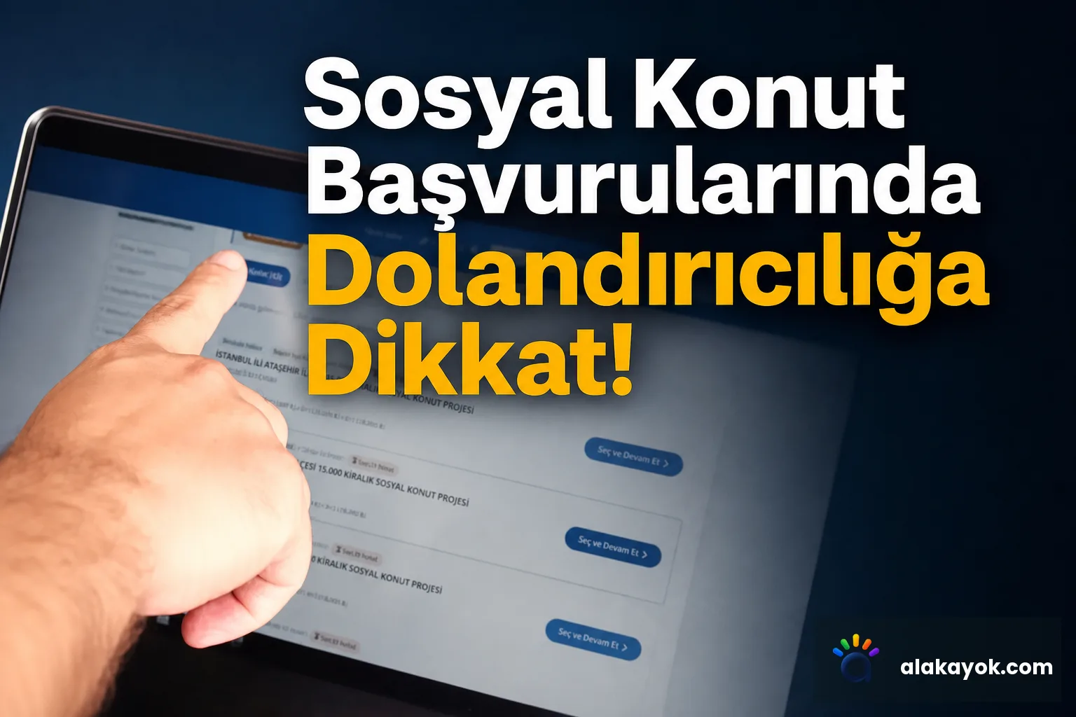 Sosyal Konut Başvurularında Dolandırıcılığa Dikkat!