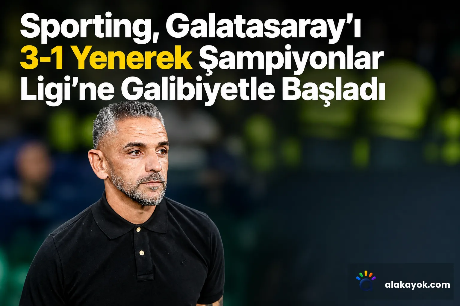 Sporting, Galatasaray'ı 3-1 Yenerek Şampiyonlar Ligi'ne Galibiyetle Başladı