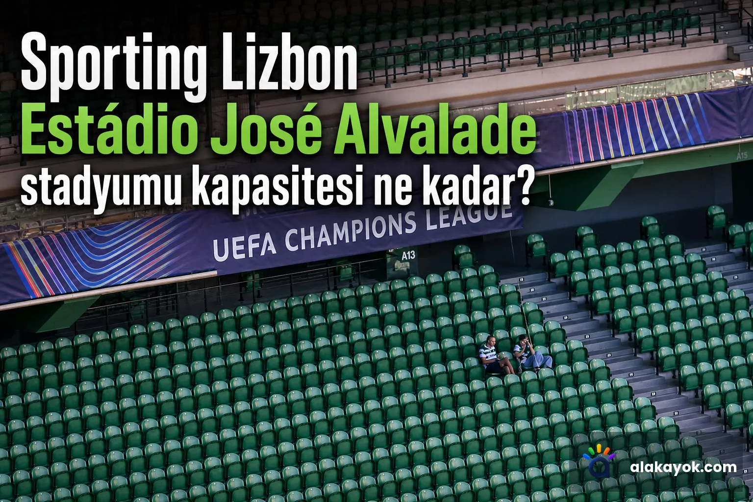 Sporting Lizbon Estádio José Alvalade stadyumu kapasitesi ne kadar?