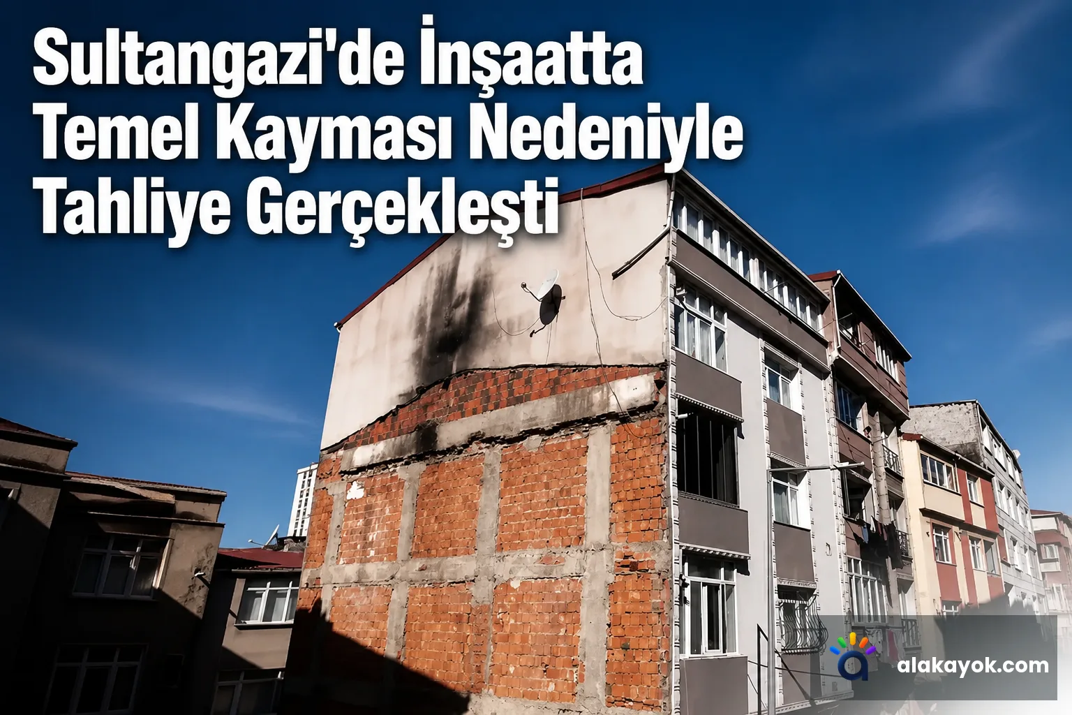 Sultangazi'de İnşaatta Temel Kayması Nedeniyle Tahliye Gerçekleşti
