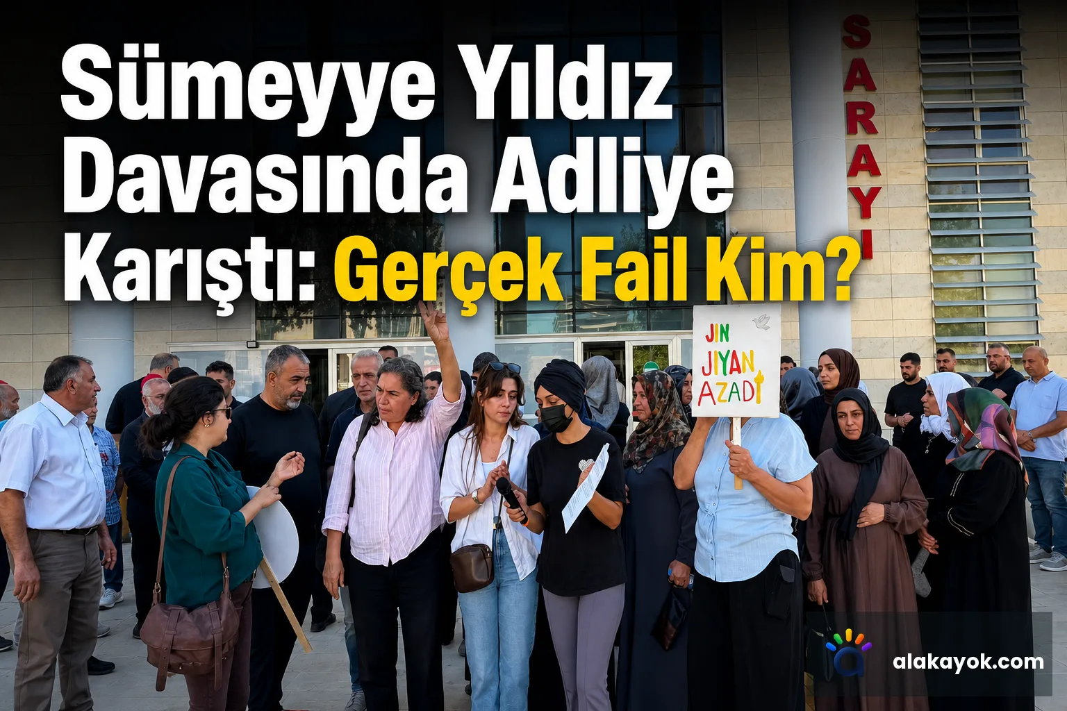 Sümeyye Yıldız Davasında Adliye Karıştı: Gerçek Fail Kim?
