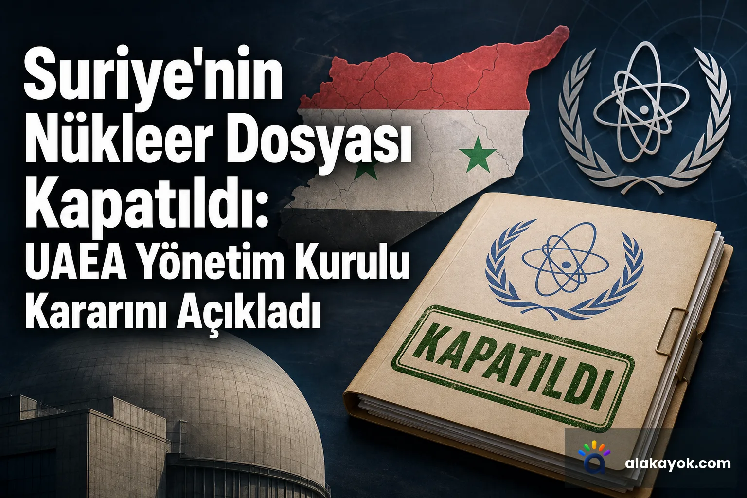 Suriye'nin Nükleer Dosyası Kapatıldı: UAEA Yönetim Kurulu Kararını Açıkladı