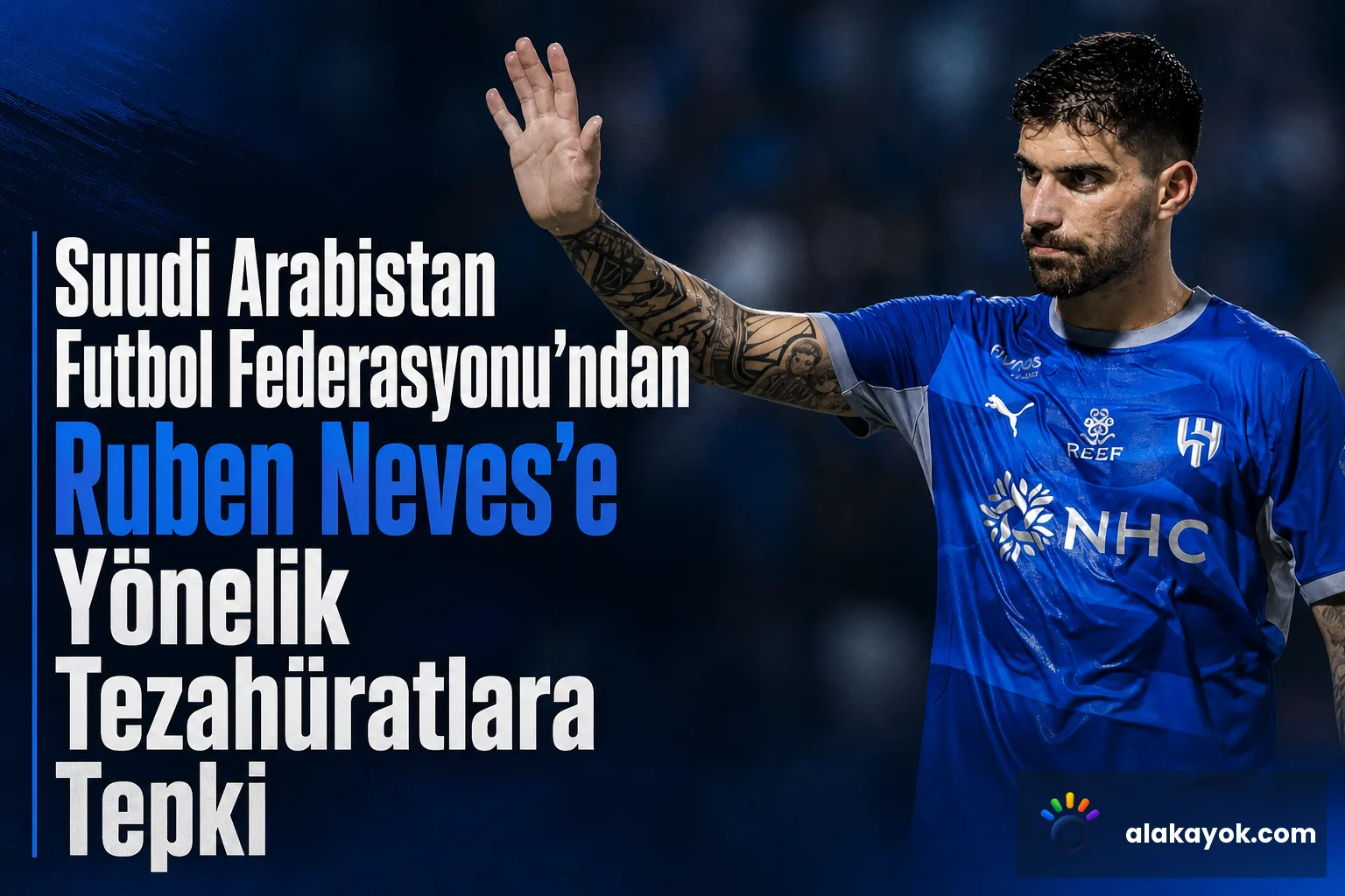 Suudi Arabistan Futbol Federasyonu'ndan Ruben Neves'e Yönelik Tezahüratlara Tepki