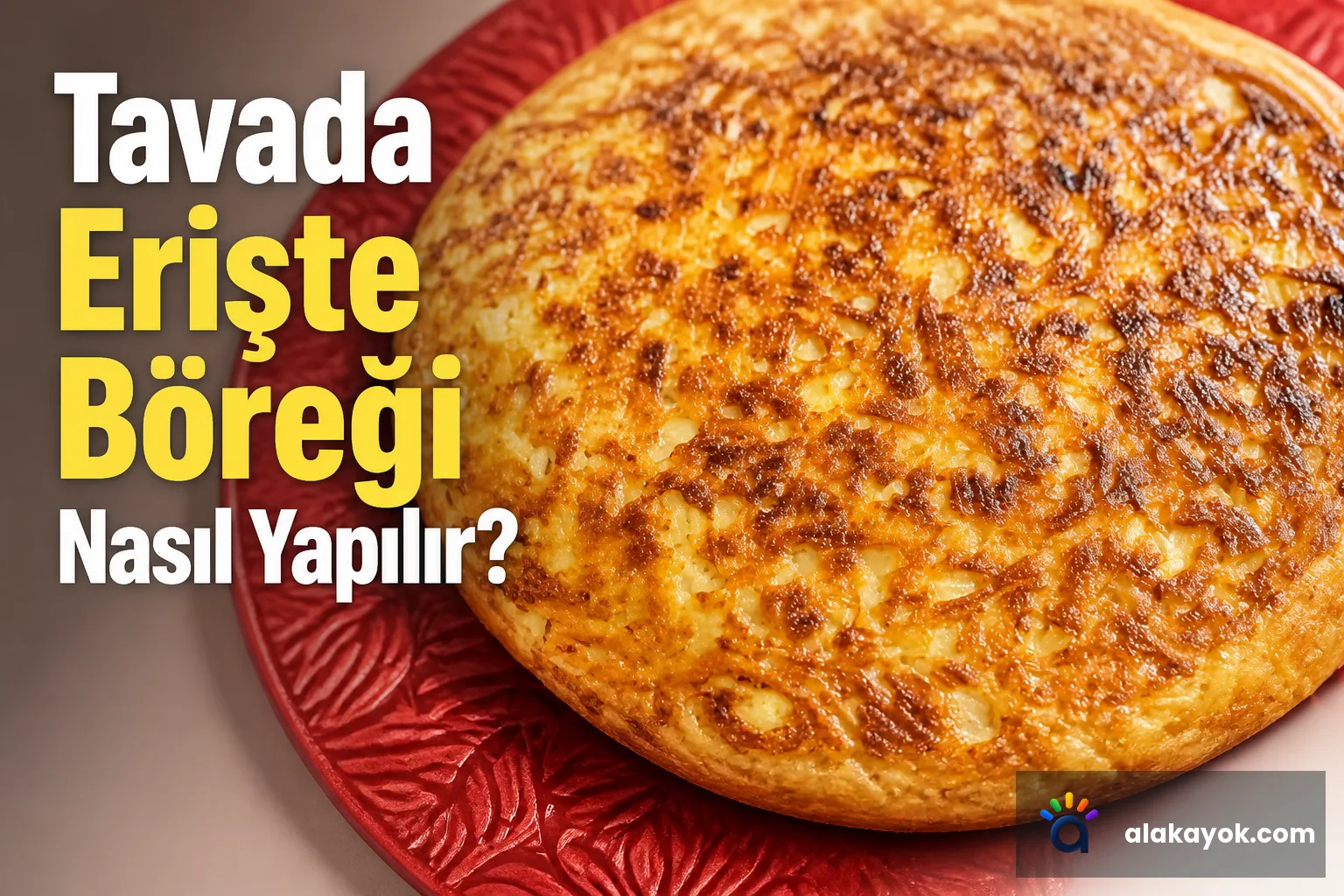 Tavada Erişte Böreği Nasıl Yapılır?