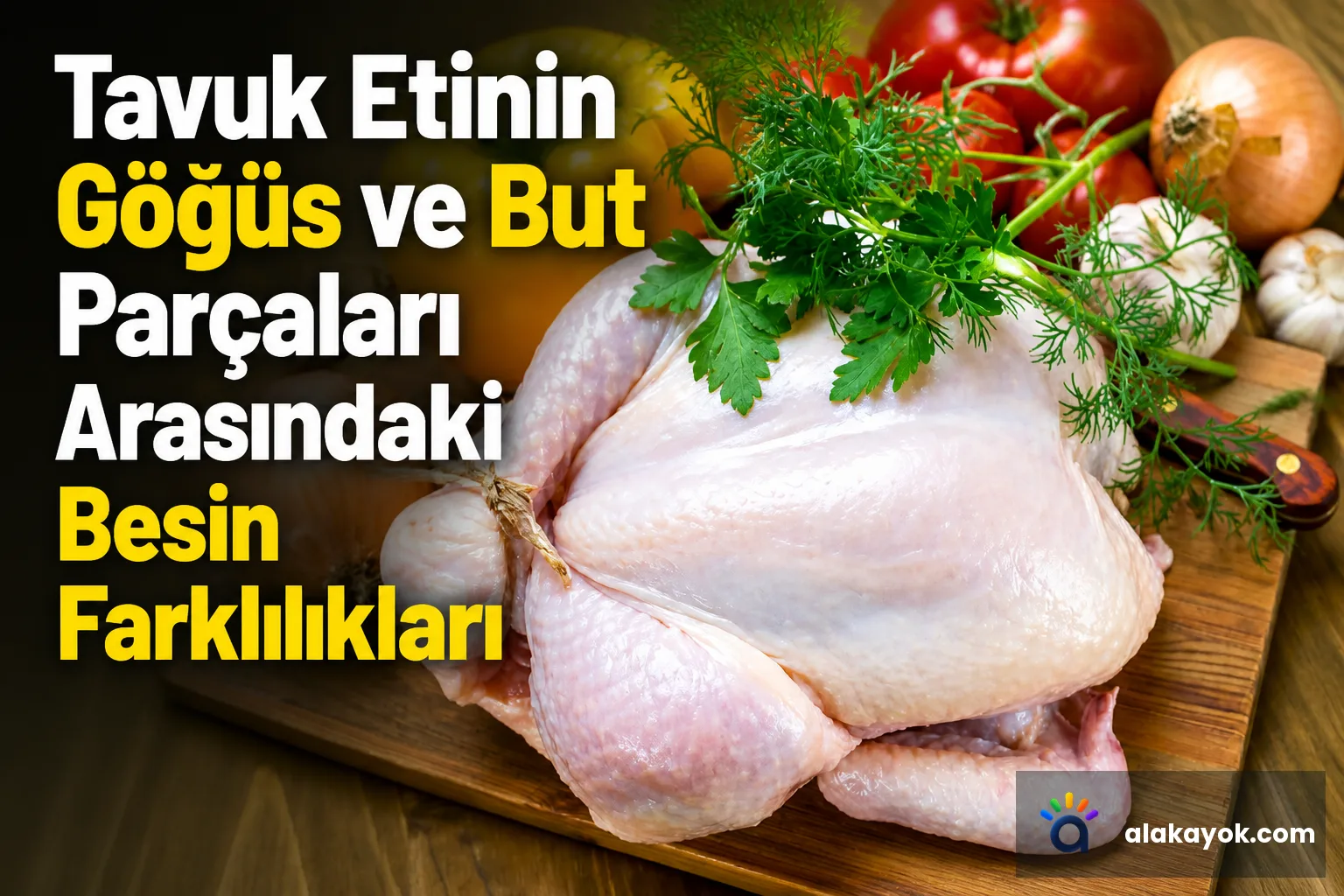 Tavuk Etinin Göğüs ve But Parçaları Arasındaki Besin Farklılıkları