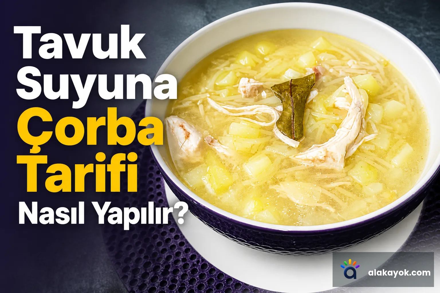 Tavuk Suyuna Çorba Tarifi Nasıl Yapılır?