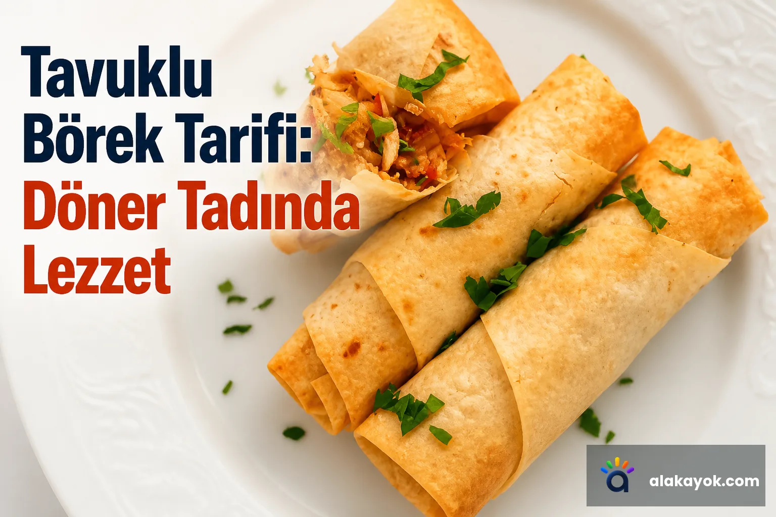Tavuklu Börek Tarifi: Döner Tadında Lezzet