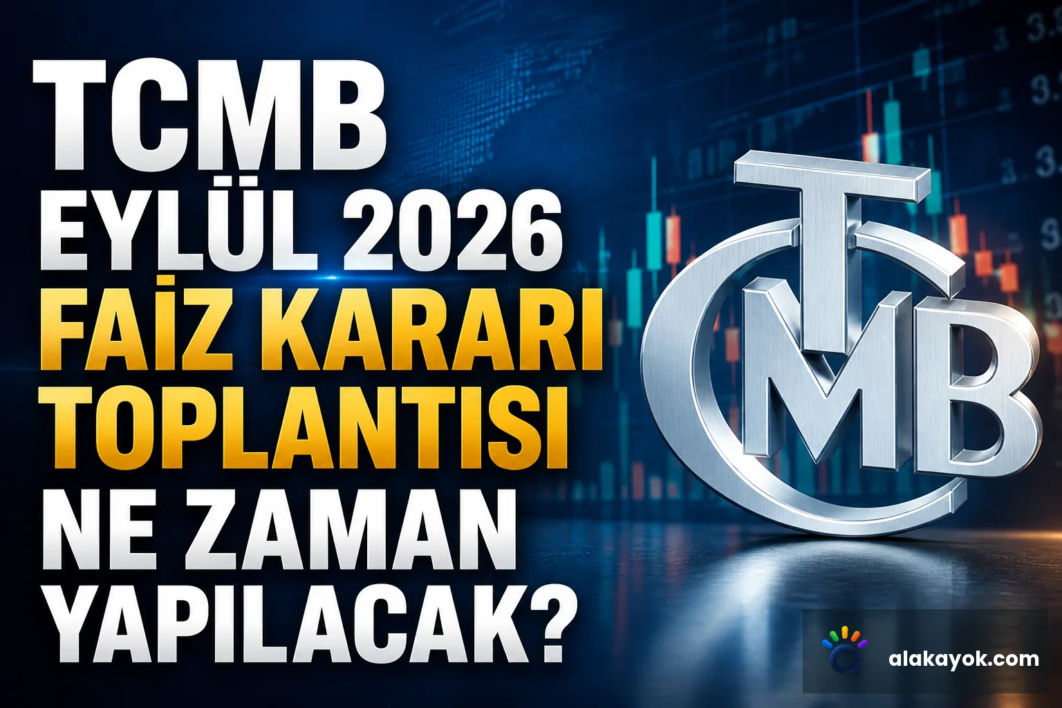 TCMB Eylül 2026 Faiz Kararı Toplantısı Ne Zaman Yapılacak?