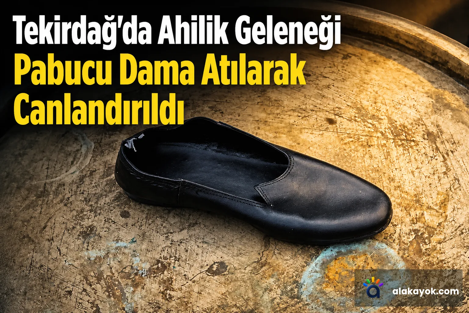 Tekirdağ'da Ahilik Geleneği Pabucu Dama Atılarak Canlandırıldı