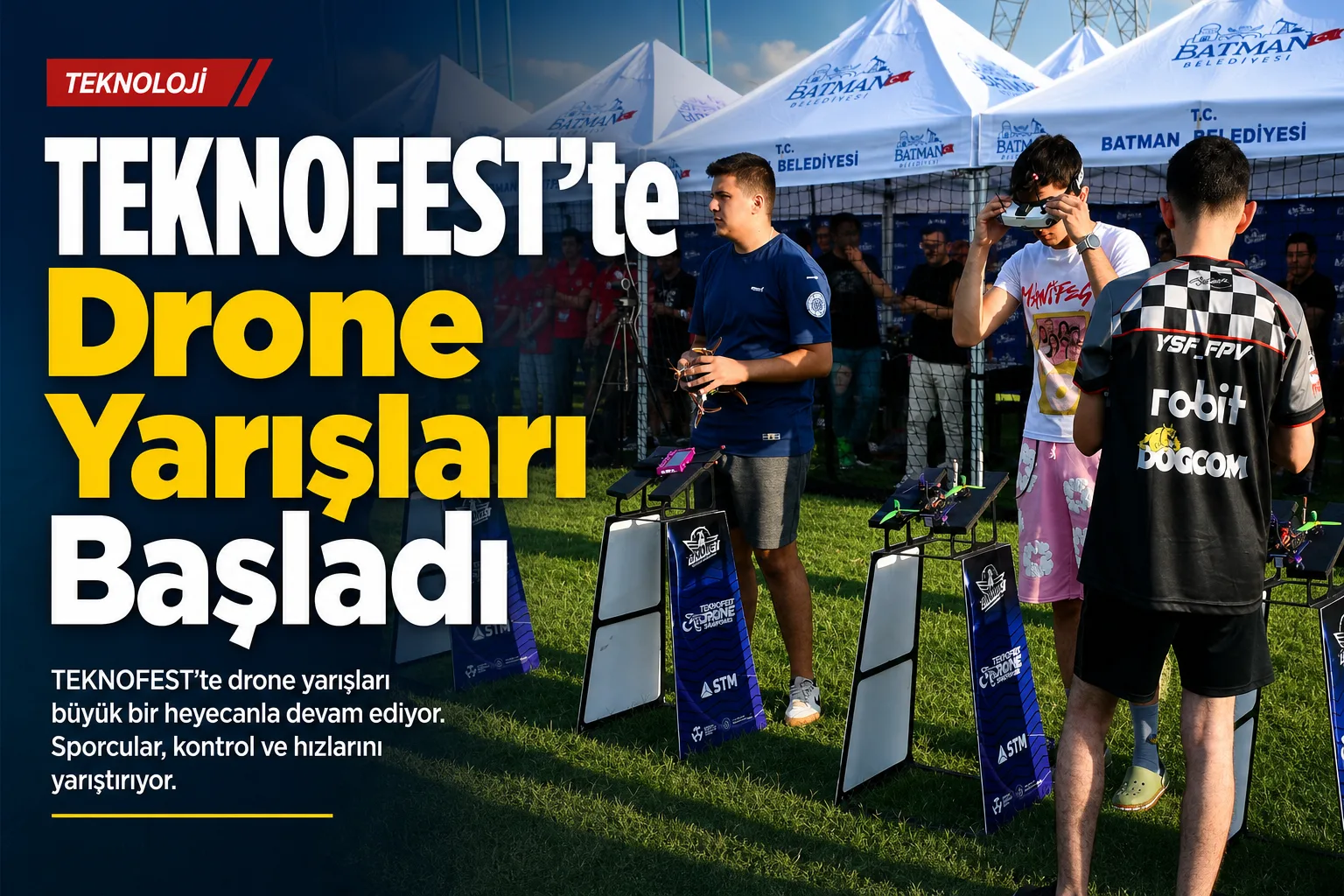 TEKNOFEST’te Drone Yarışları Başladı