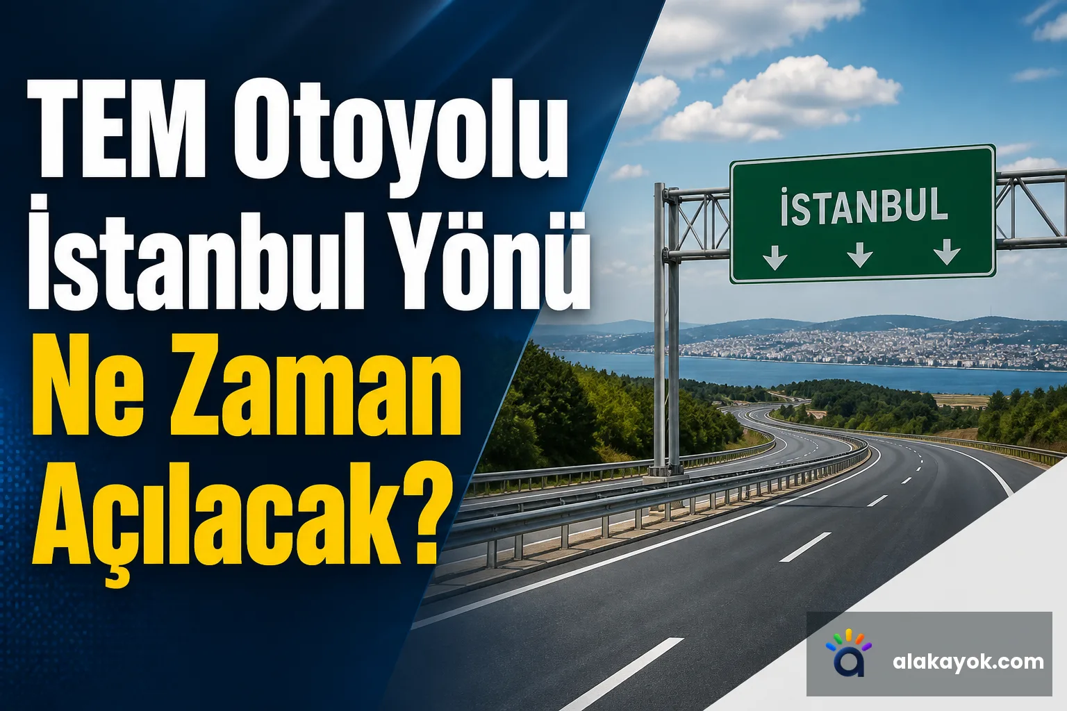 TEM Otoyolu İstanbul Yönü Ne Zaman Açılacak?