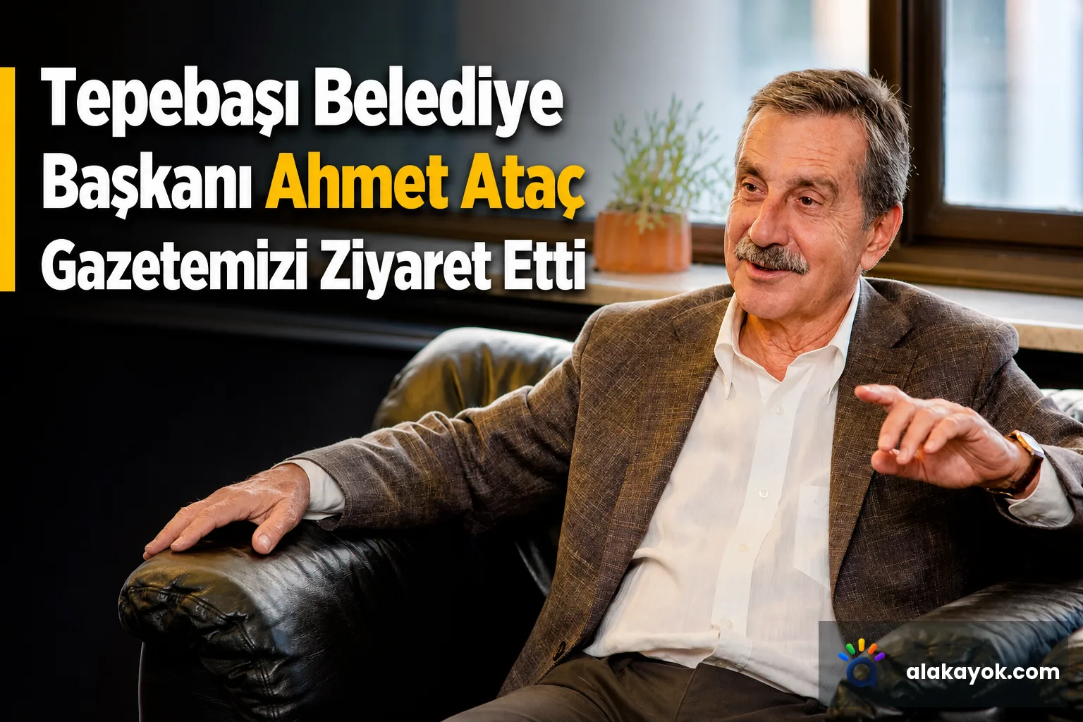 Tepebaşı Belediye Başkanı Ahmet Ataç Gazetemizi Ziyaret Etti