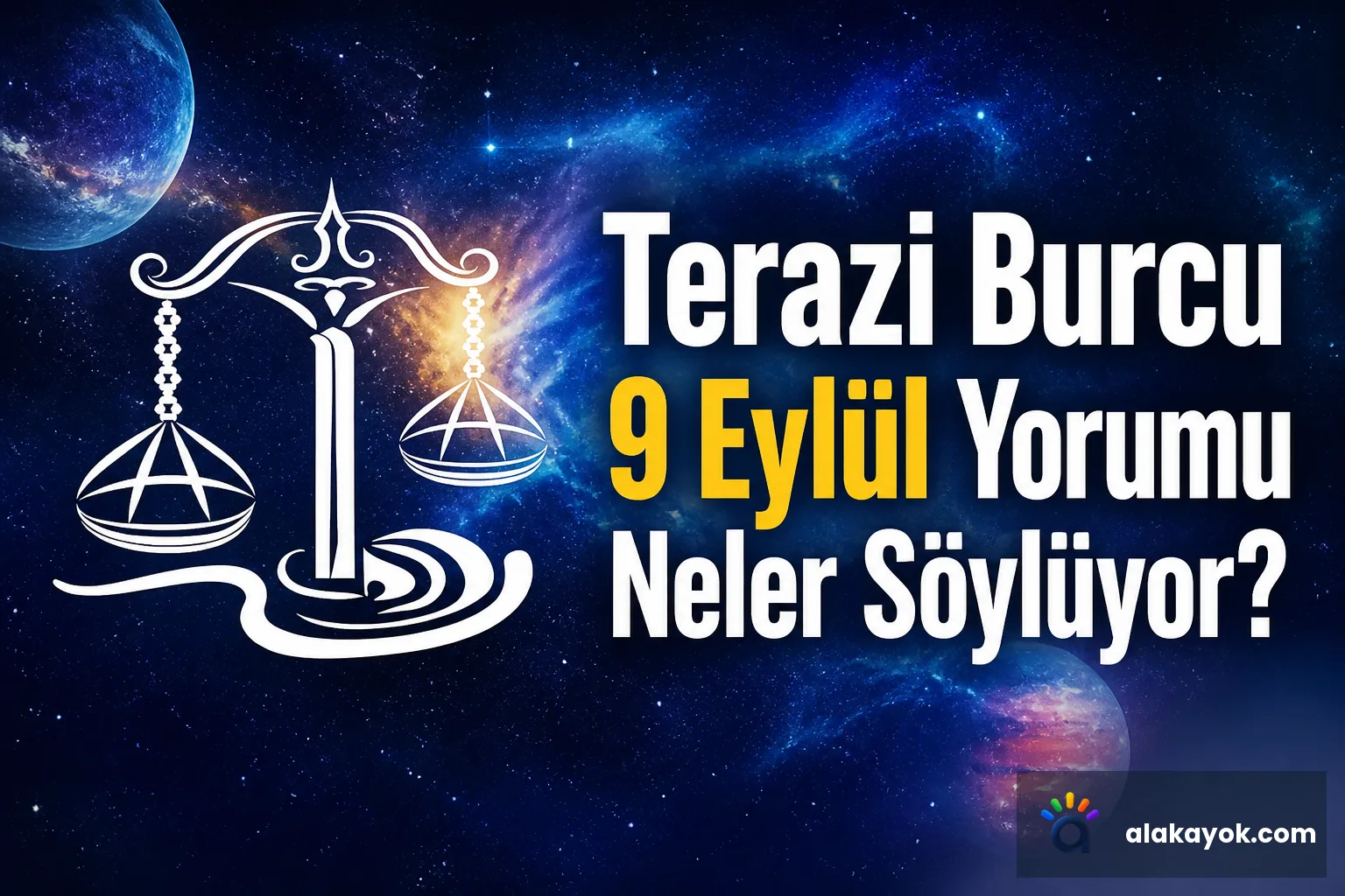 Terazi Burcu 9 Eylül Yorumu Neler Söylüyor?
